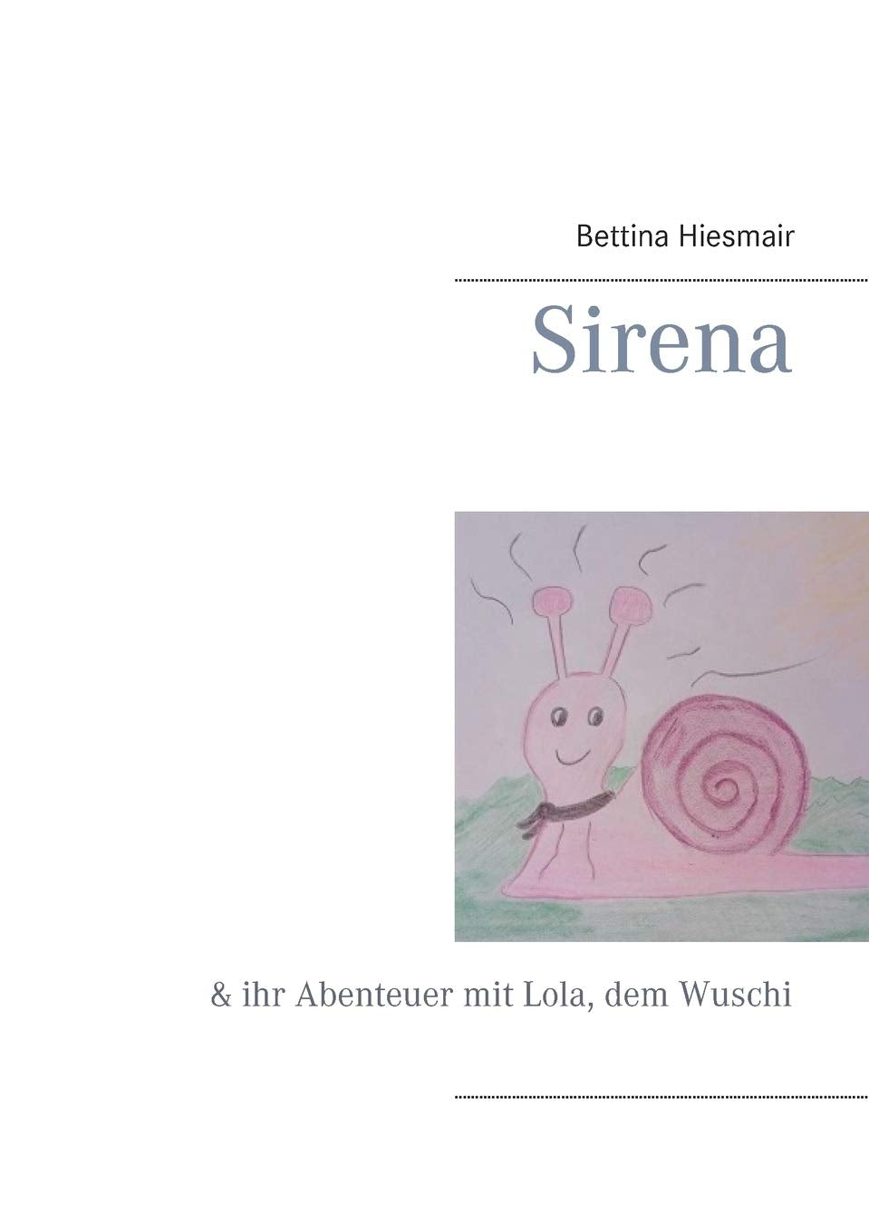Sirena: & ihr Abenteuer mit Lola, dem Wuschi Novels & Short Stories