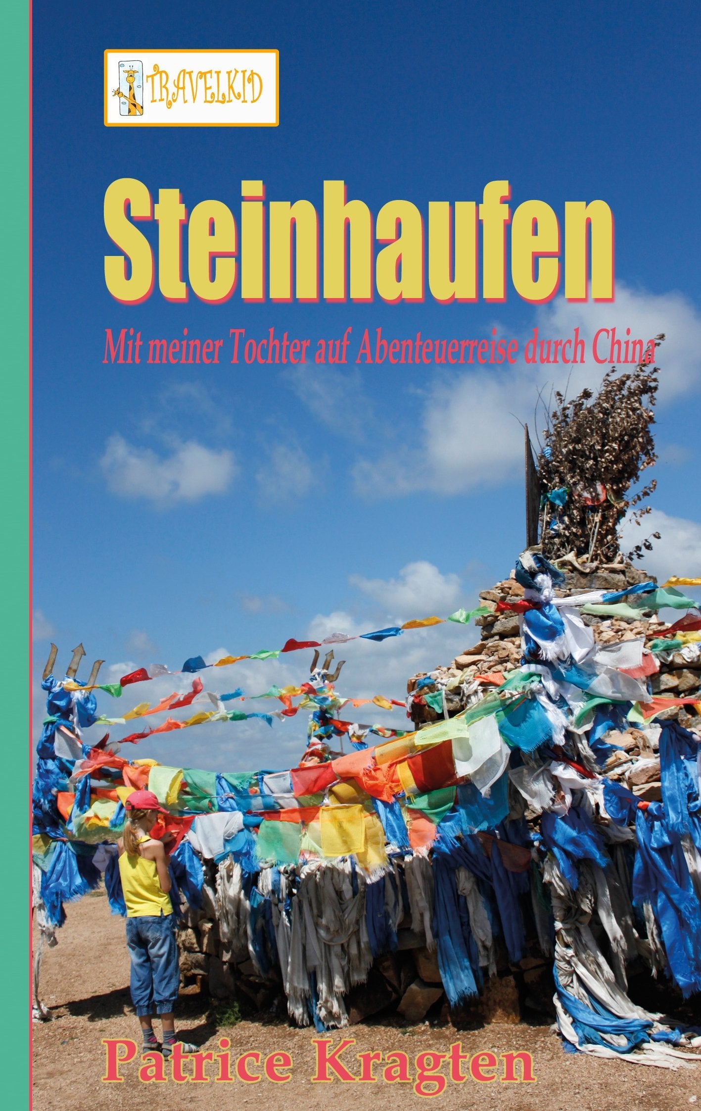 Steinhaufen: mit meiner Tochter auf Abenteuerreise durch China (TRAVELKID Reiseberichte) Leisure, Home & Garden