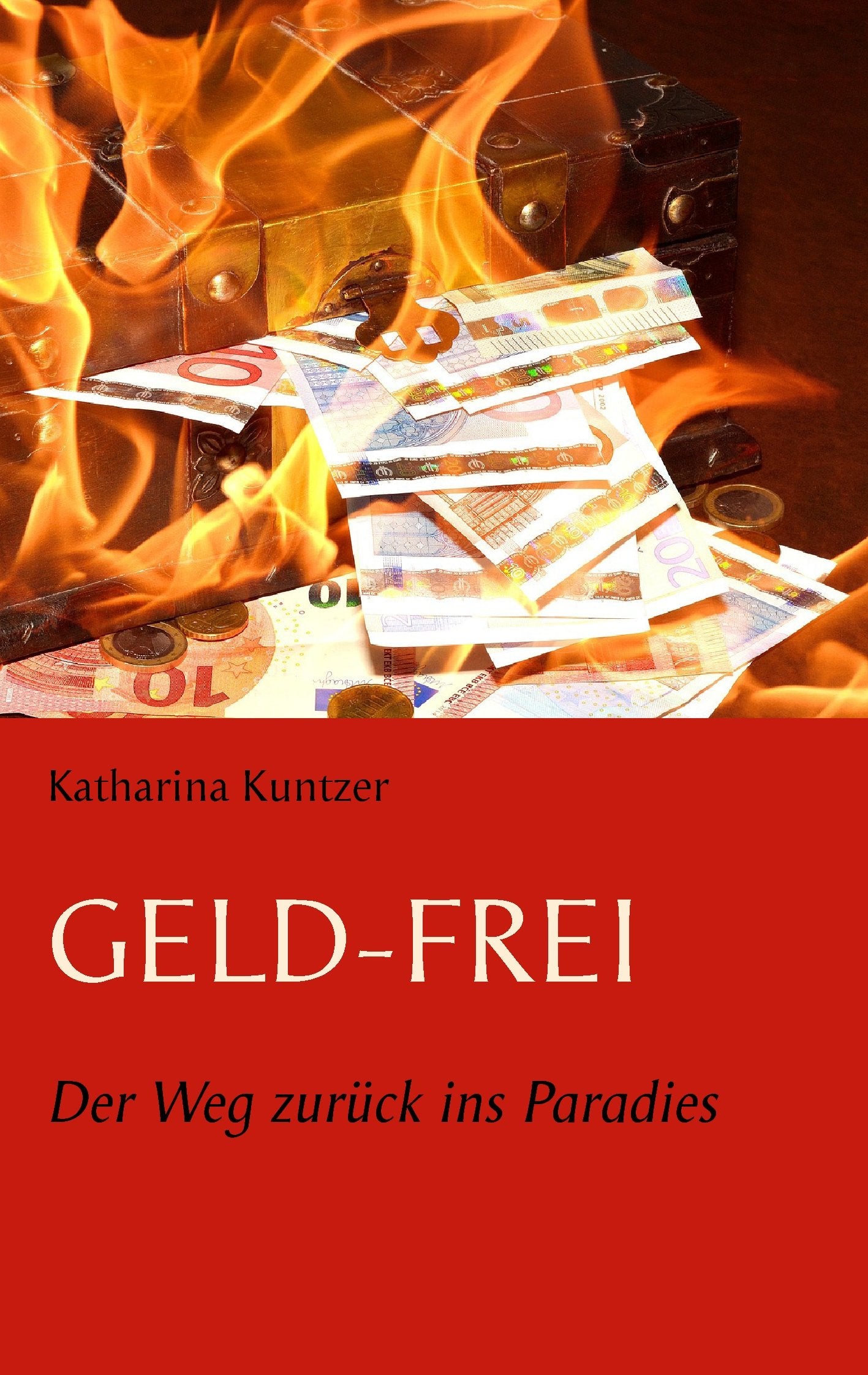 Geld - Frei: Der Weg zurück ins Paradies Contemporary literature