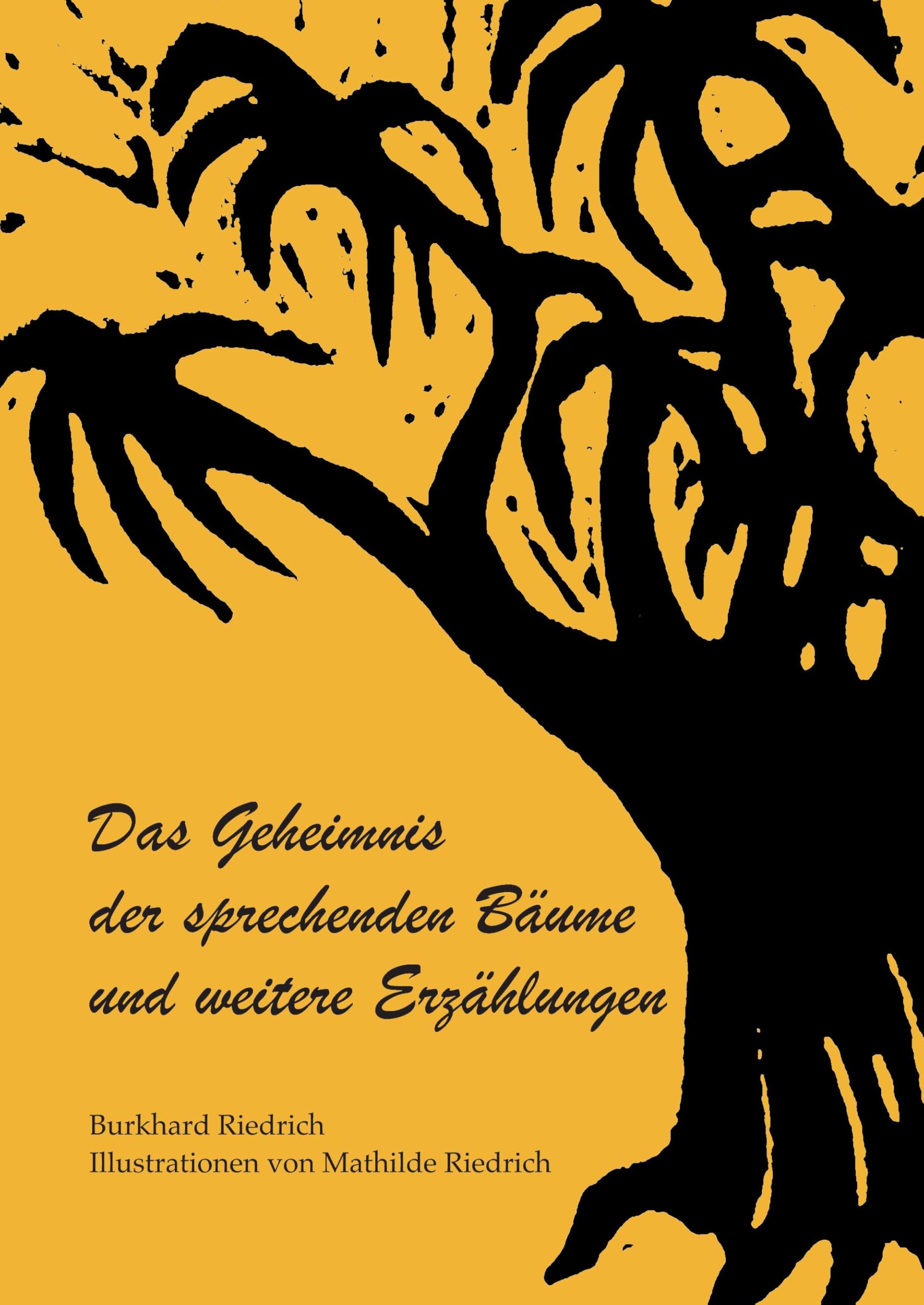 Das Geheimnis der sprechenden Bäume und weitere Erzählungen: Mit Illustrationen von Mathilde Riedrich Novels & Short Stories