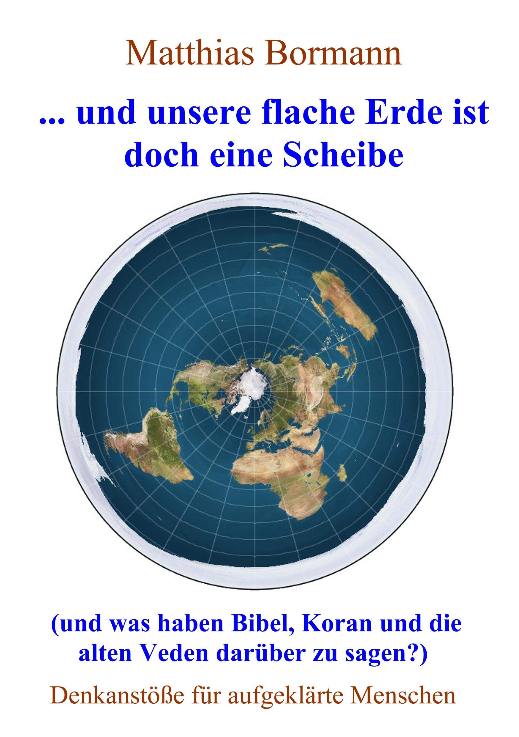 ... und unsere flache Erde ist doch eine Scheibe Natural Sciences