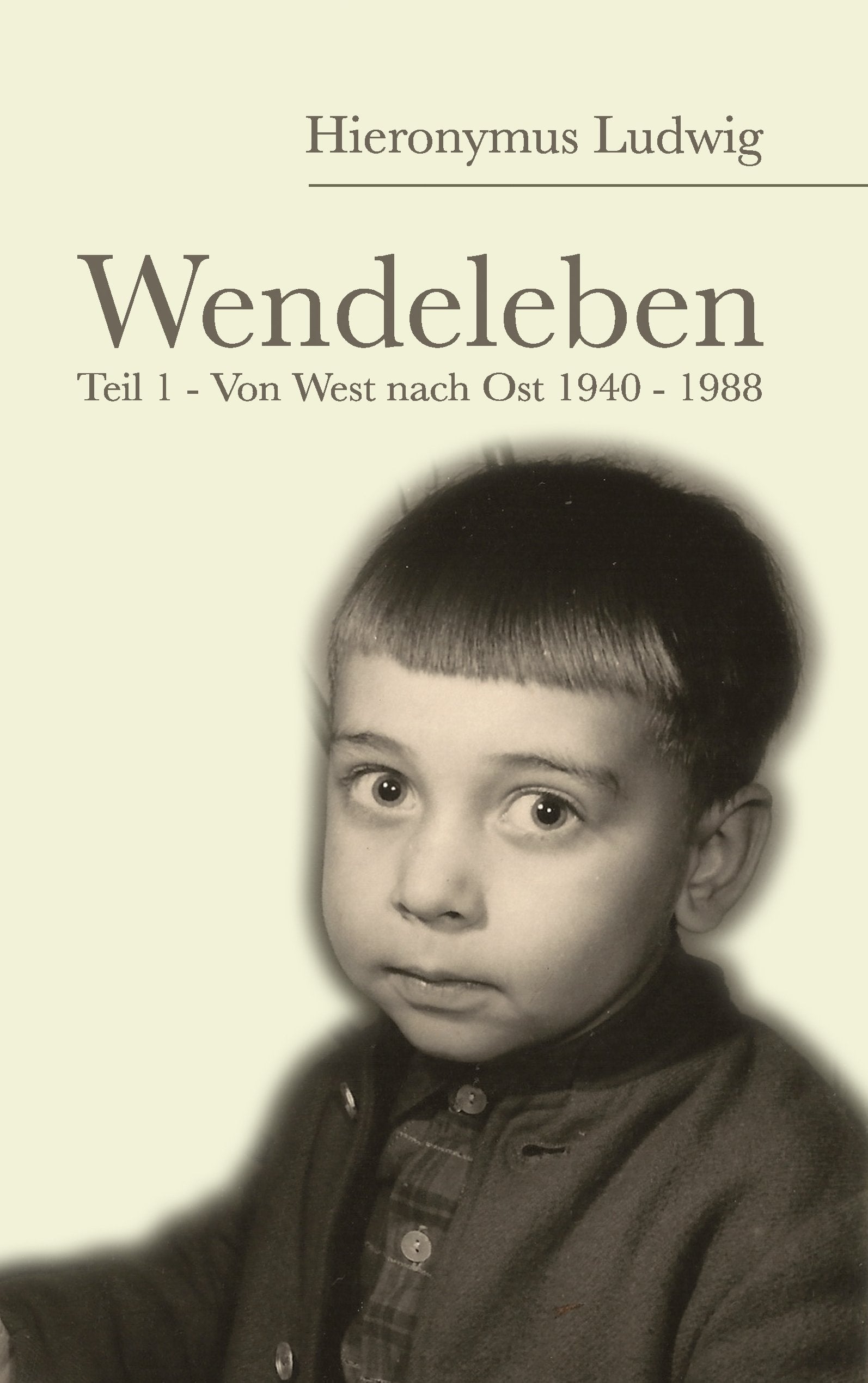 Wendeleben: Von West nach Ost 1940 – 1989 Art & Literature