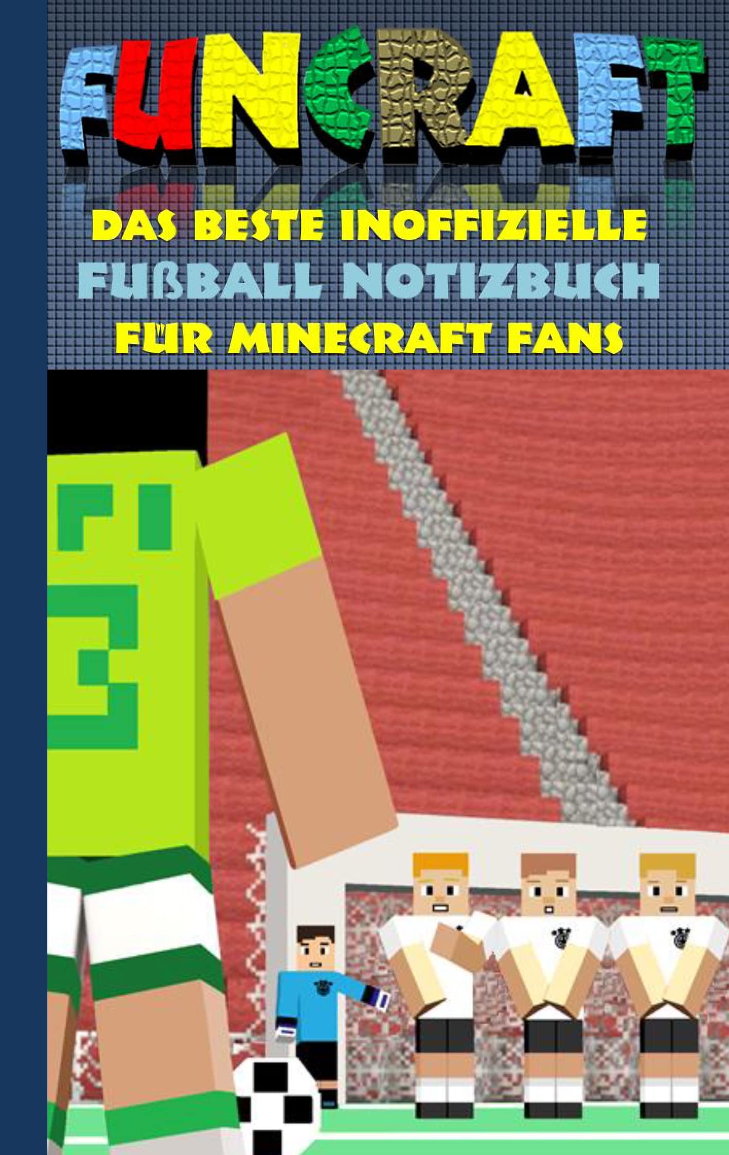 Funcraft - Das beste inoffizielle Fußball Notizbuch für Minecraft Fans Lifestyle