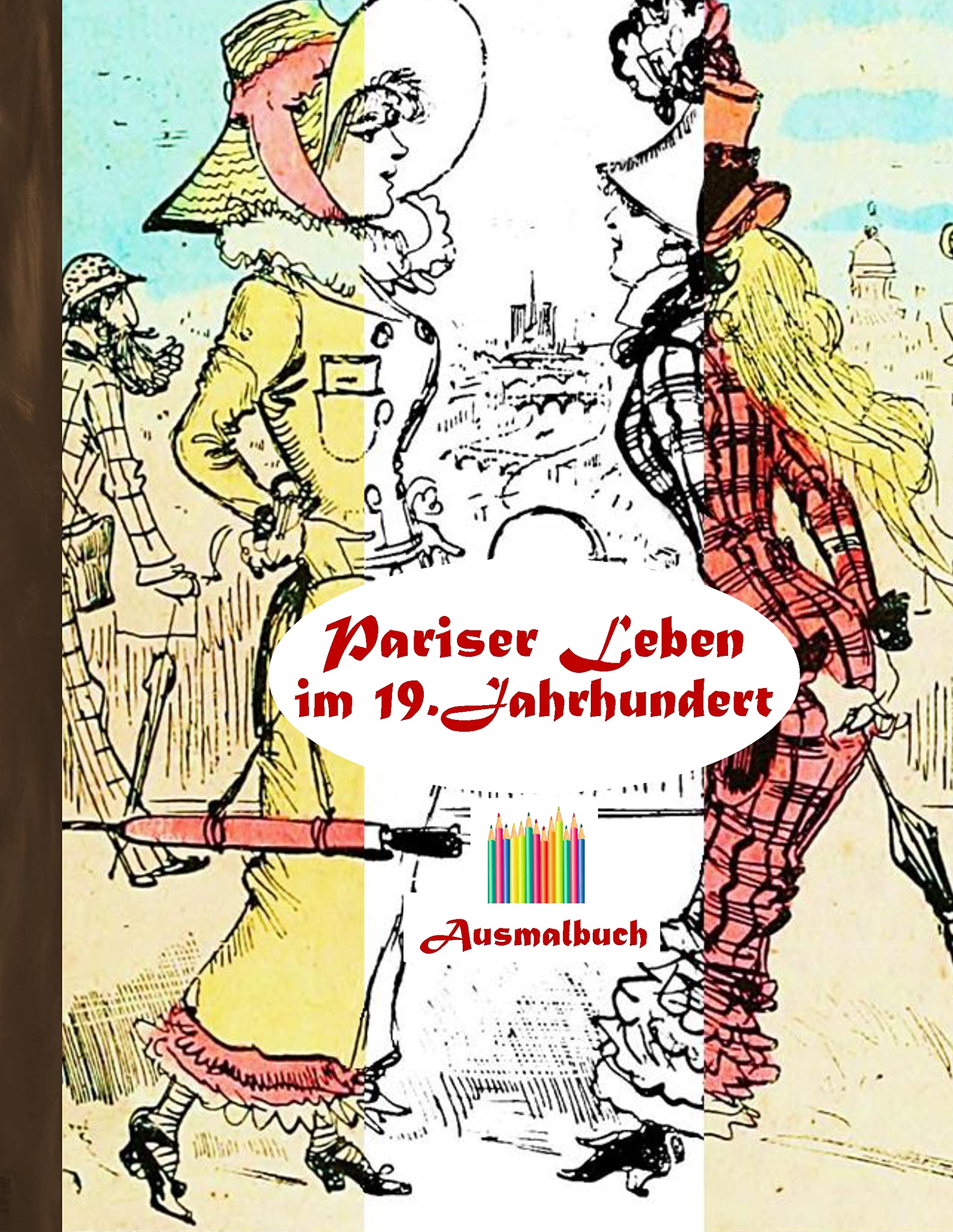 Pariser Leben im 19. Jahrhundert (Ausmalbuch) Historical Fiction
