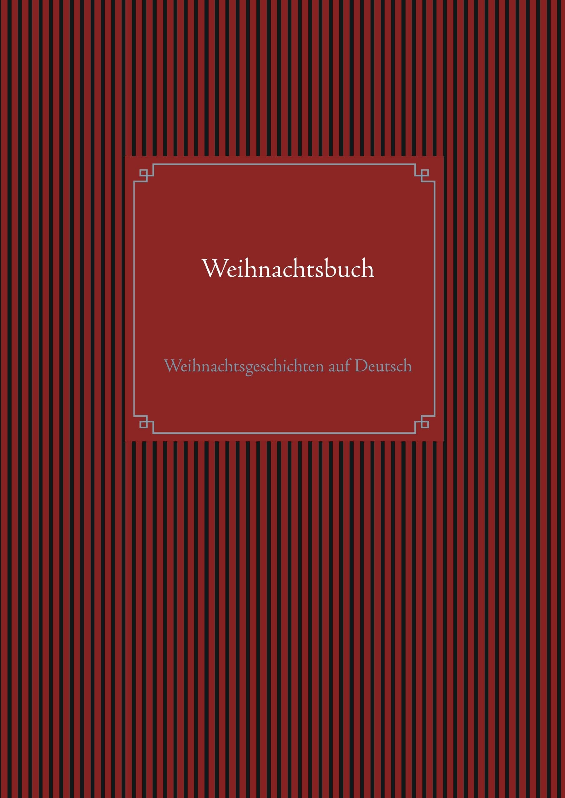 Weihnachtsbuch: Weihnachtsgeschichten auf Deutsch Novels & Short Stories