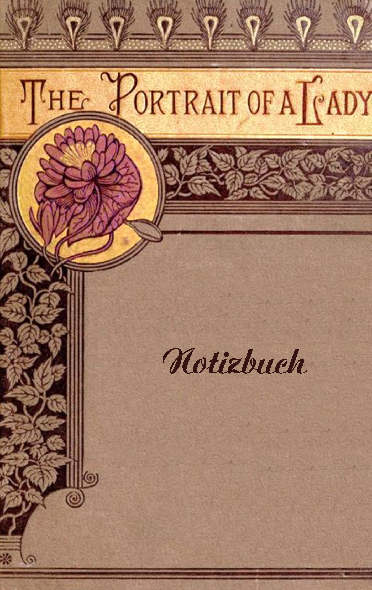 The Portrait of a Lady (Notizbuch): Notizbuch, Notebook, Vintage, Old Fashion, Klassiker, Edel, Design, Einschreibbuch, Tagebuch, Diary, Notes, ... Arbeit,] bestseller, Antik Label Cover Contemporary literature