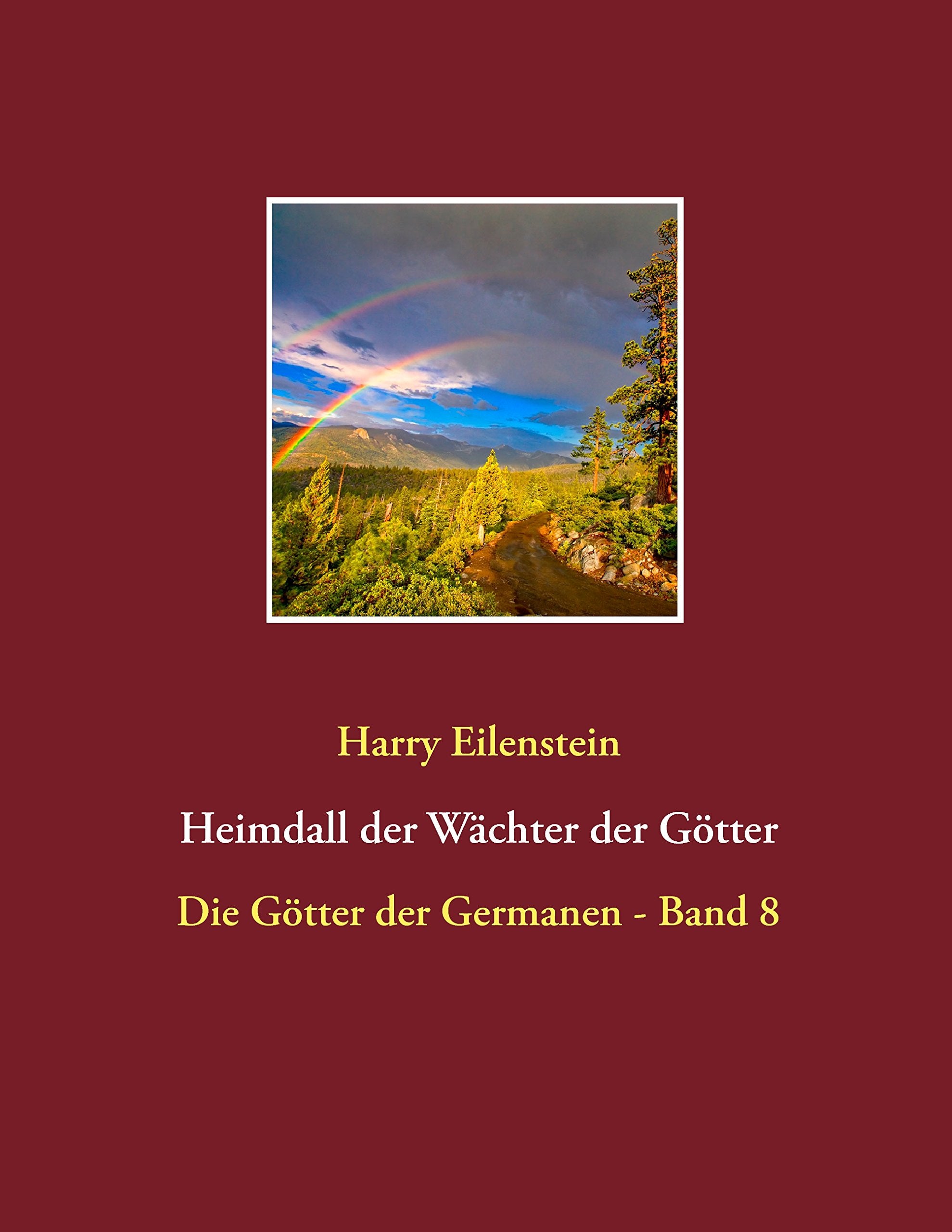Heimdall der Wächter der Götter: Die Götter der Germanen - Band 8 Religion & Esotericism