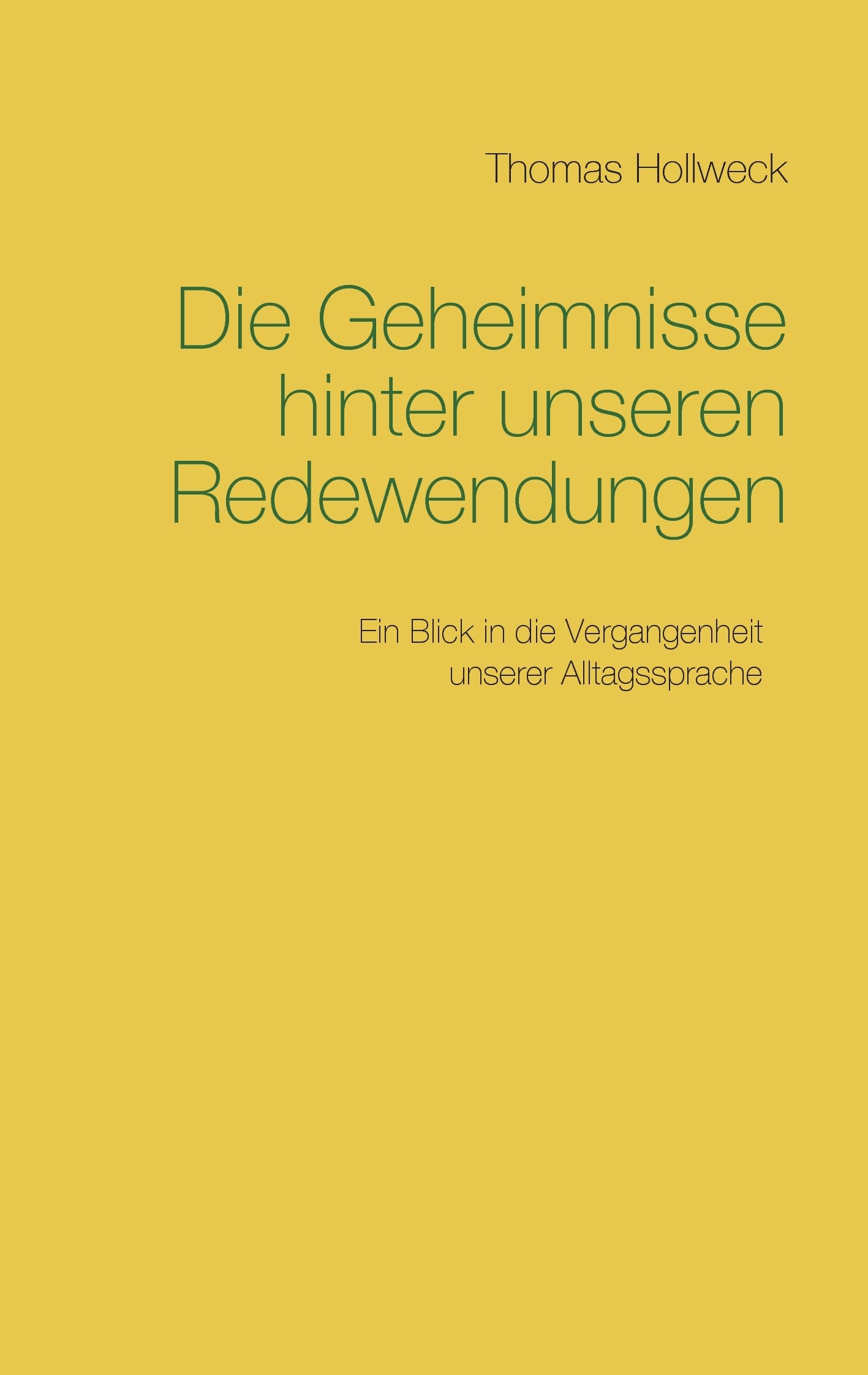 Die Geheimnisse hinter unseren Redewendungen Fiction