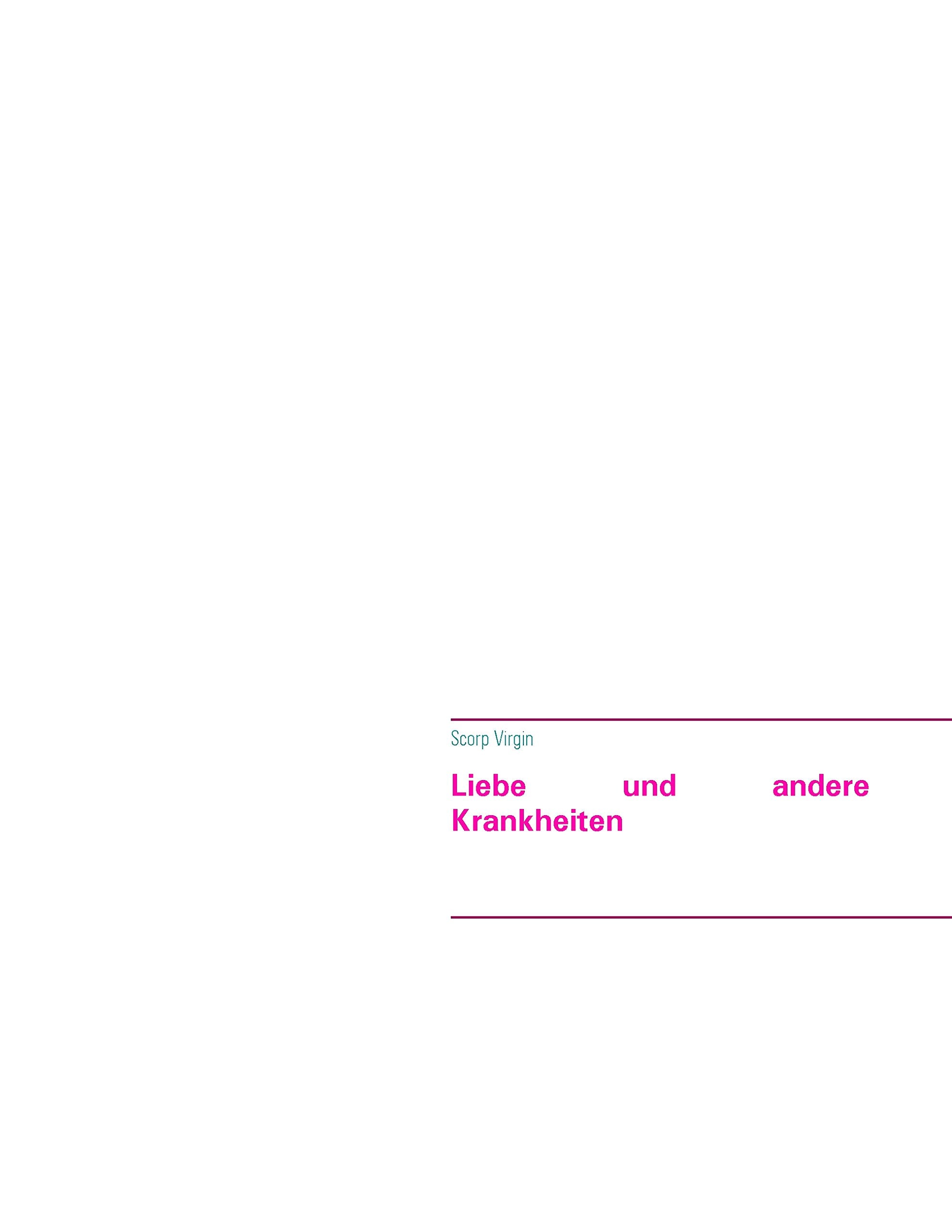 Liebe und andere Krankheiten Essays & Short Stories
