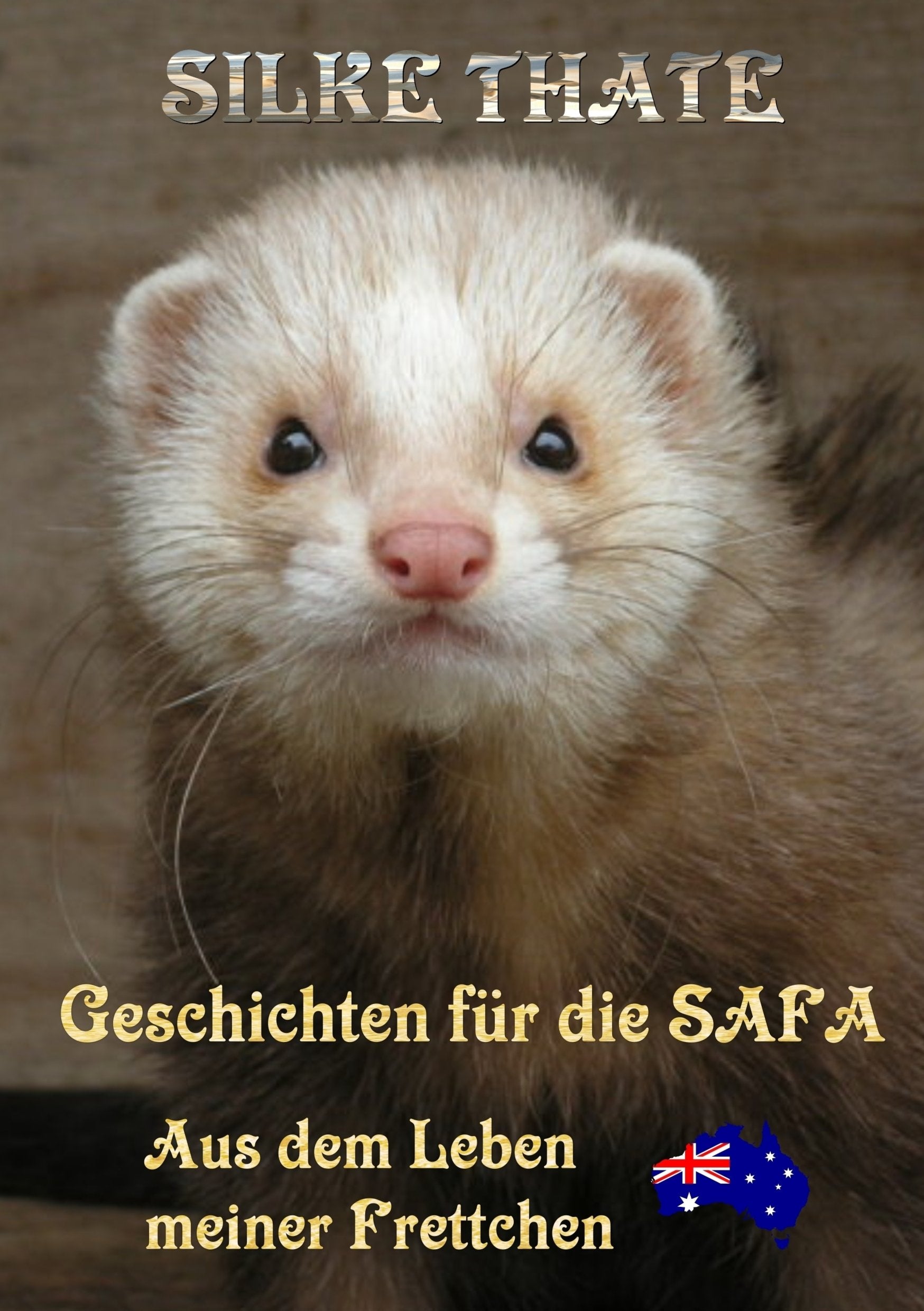 Geschichten für die Safa: Aus dem Leben meiner Frettchen Essays & Short Stories