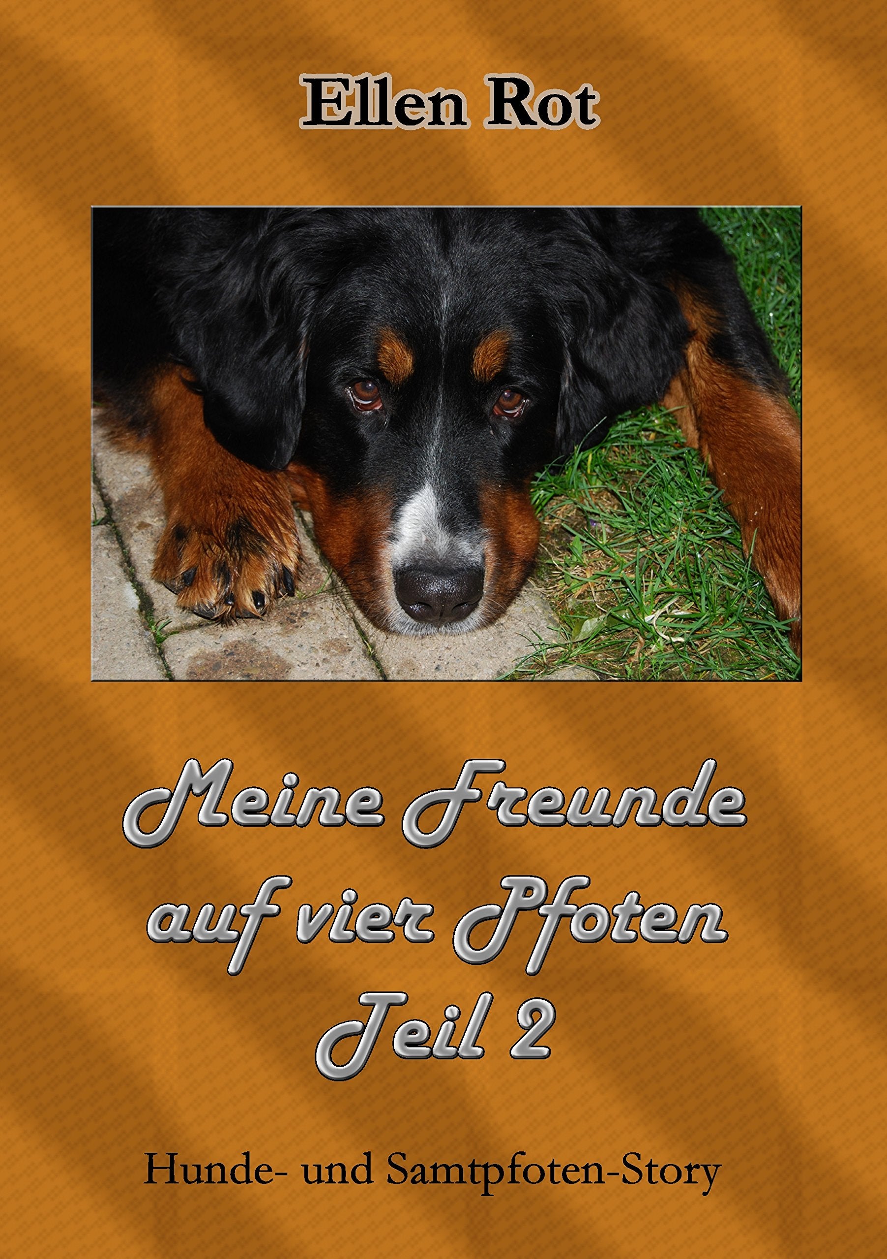 Meine Freunde auf vier Pfoten Teil 2 Essays & Short Stories