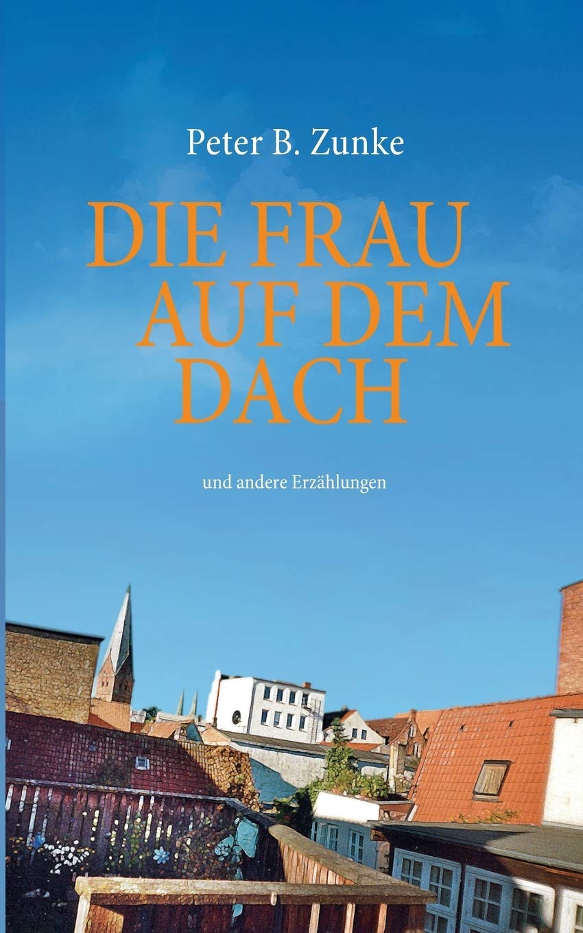 Die Frau auf dem Dach Essays & Short Stories