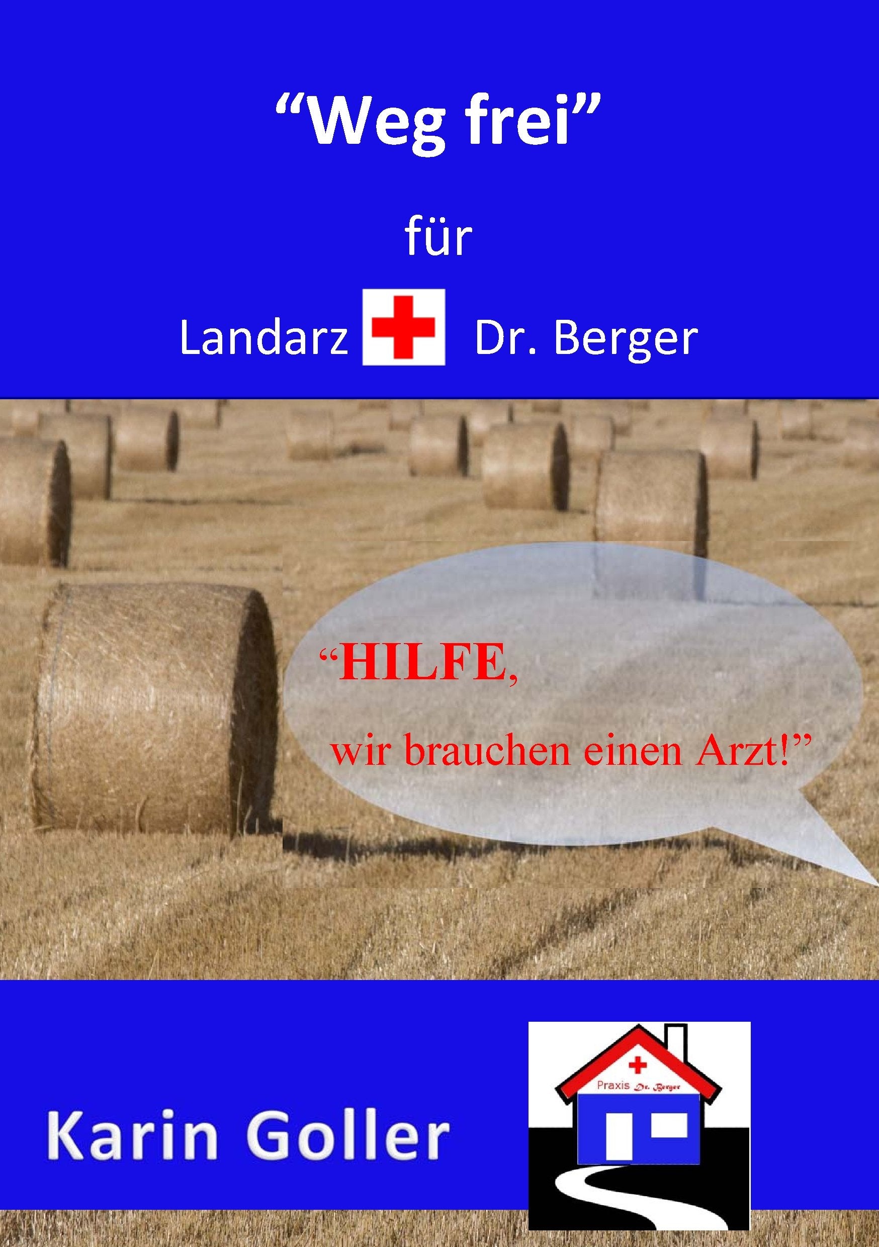 "Weg frei" für Landarzt Dr. Berger: "Hilfe, wir brauchen einen Arzt" Contemporary literature