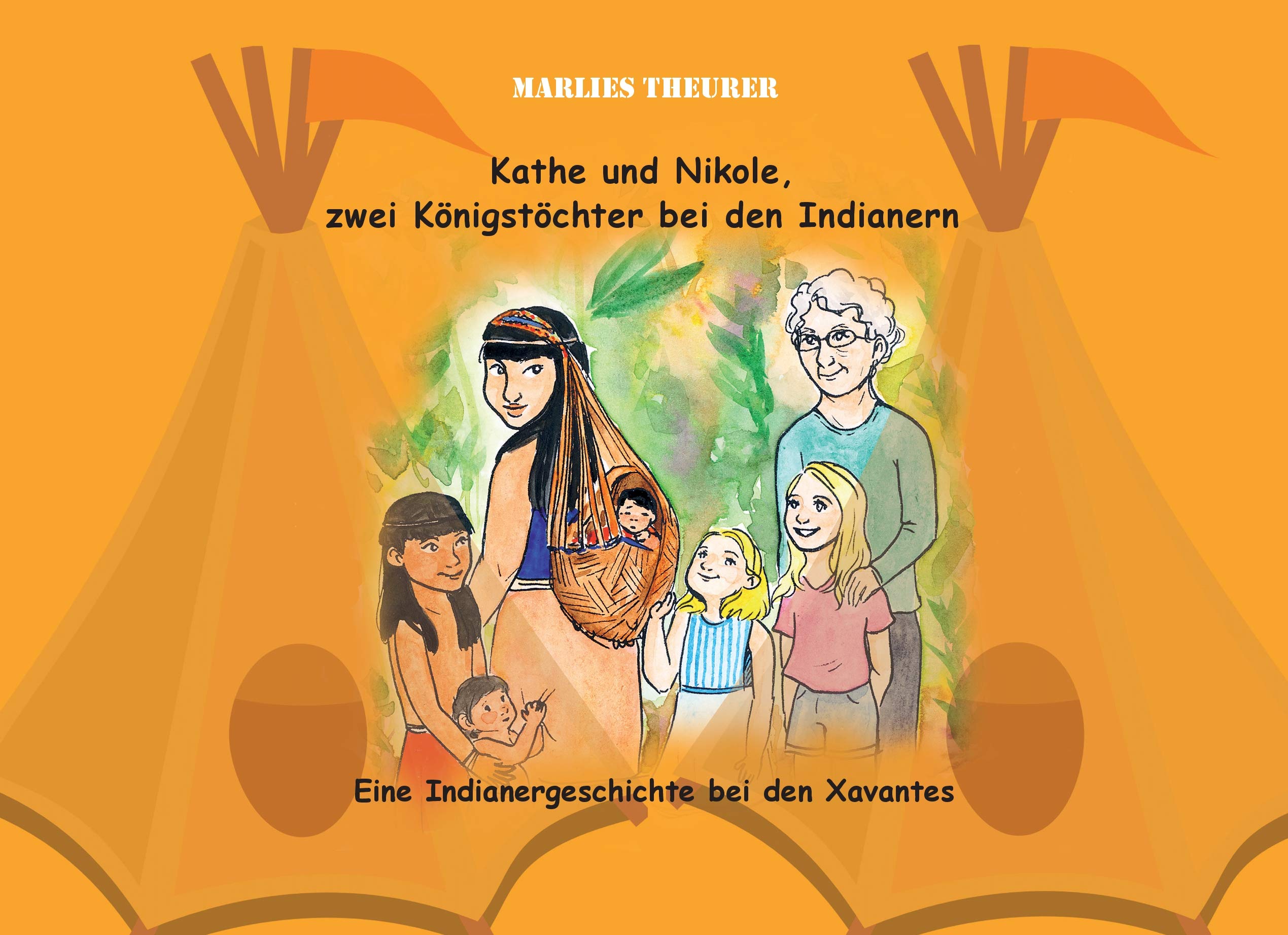 Kathe und Nikole - Zwei Königstöchter bei den Indianern: Eine Indianergeschichte bei den Xavantes Religion & Esotericism