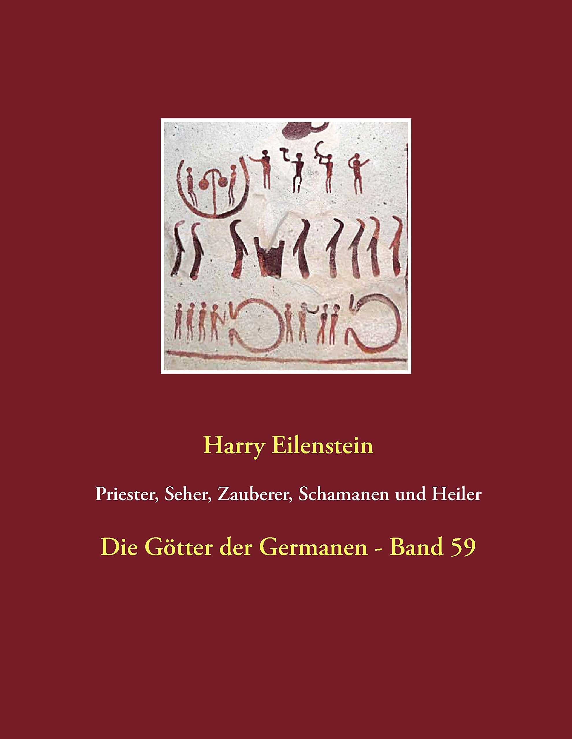 Priester, Seher, Zauberer, Schamanen und Heiler: Die Götter der Germanen - Band 59 Religion & Esotericism