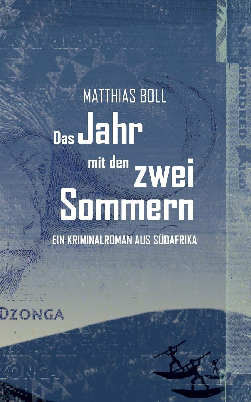 Das Jahr mit den zwei Sommern: Ein Kriminalroman aus Südafrika Action & Adventure