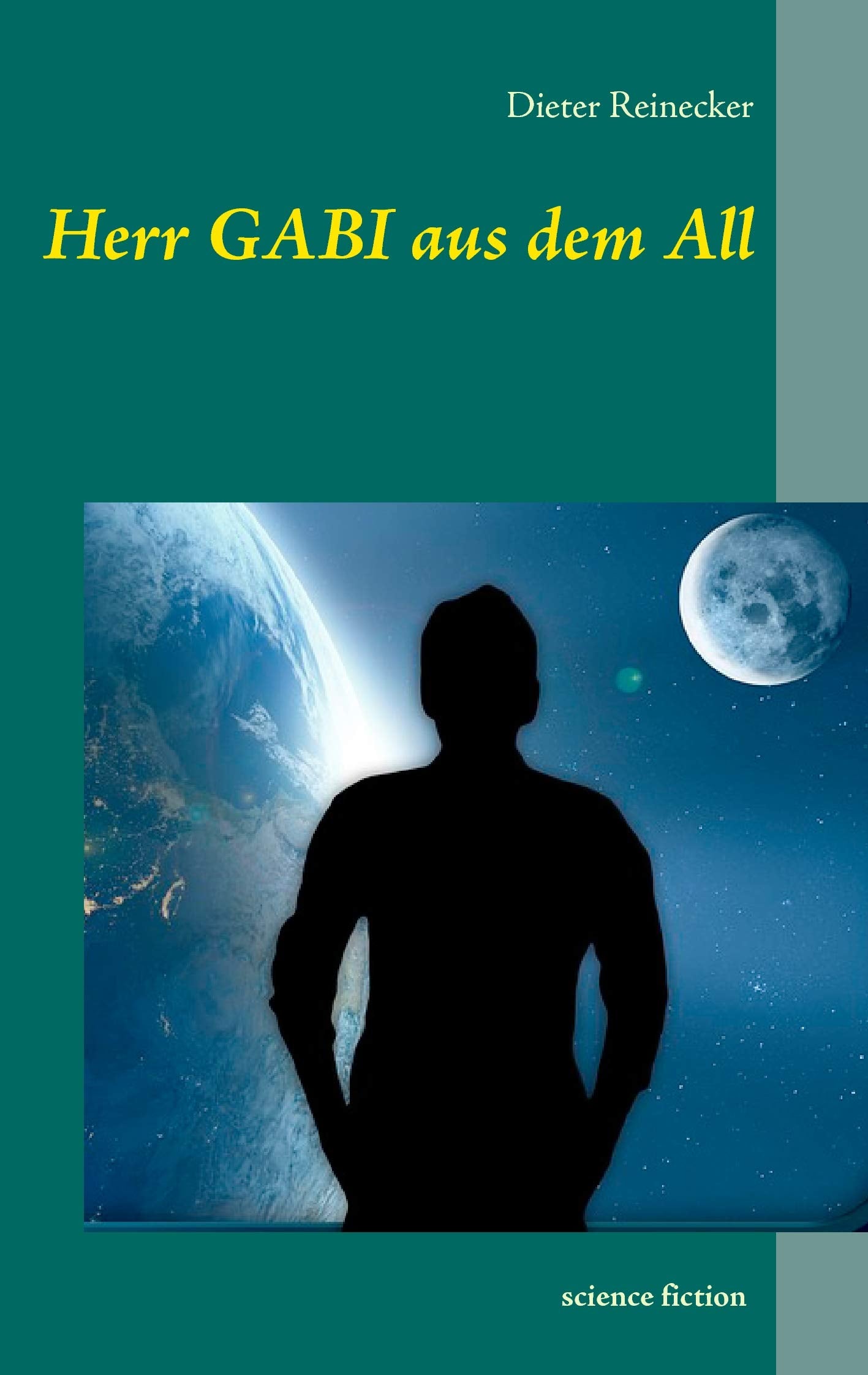 Herr Gabi aus dem All: science fiction Contemporary literature