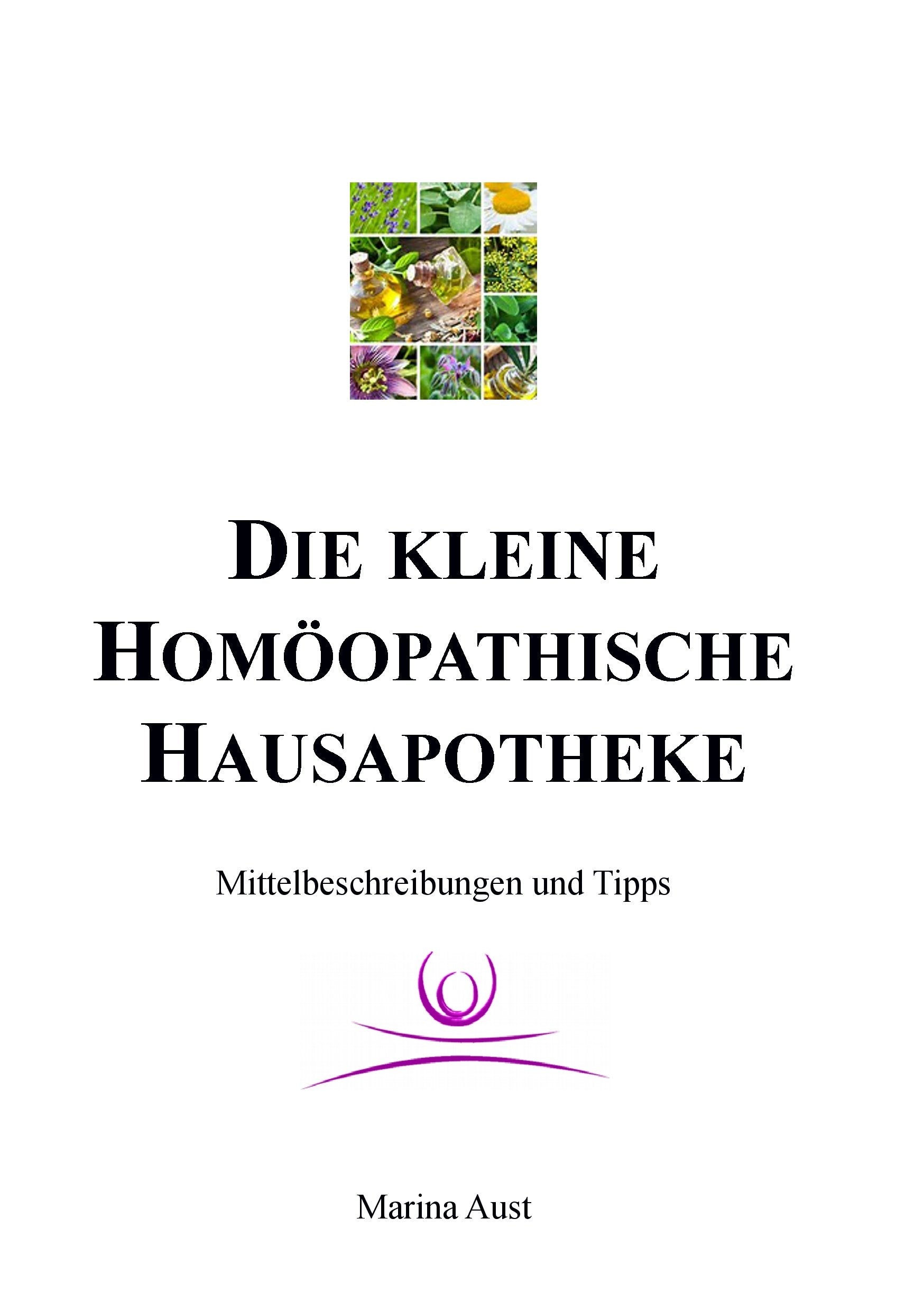 Die kleine homöopathische Hausapotheke: Mittelbeschreibungen und Tipps Health, Nutrition & Fitness