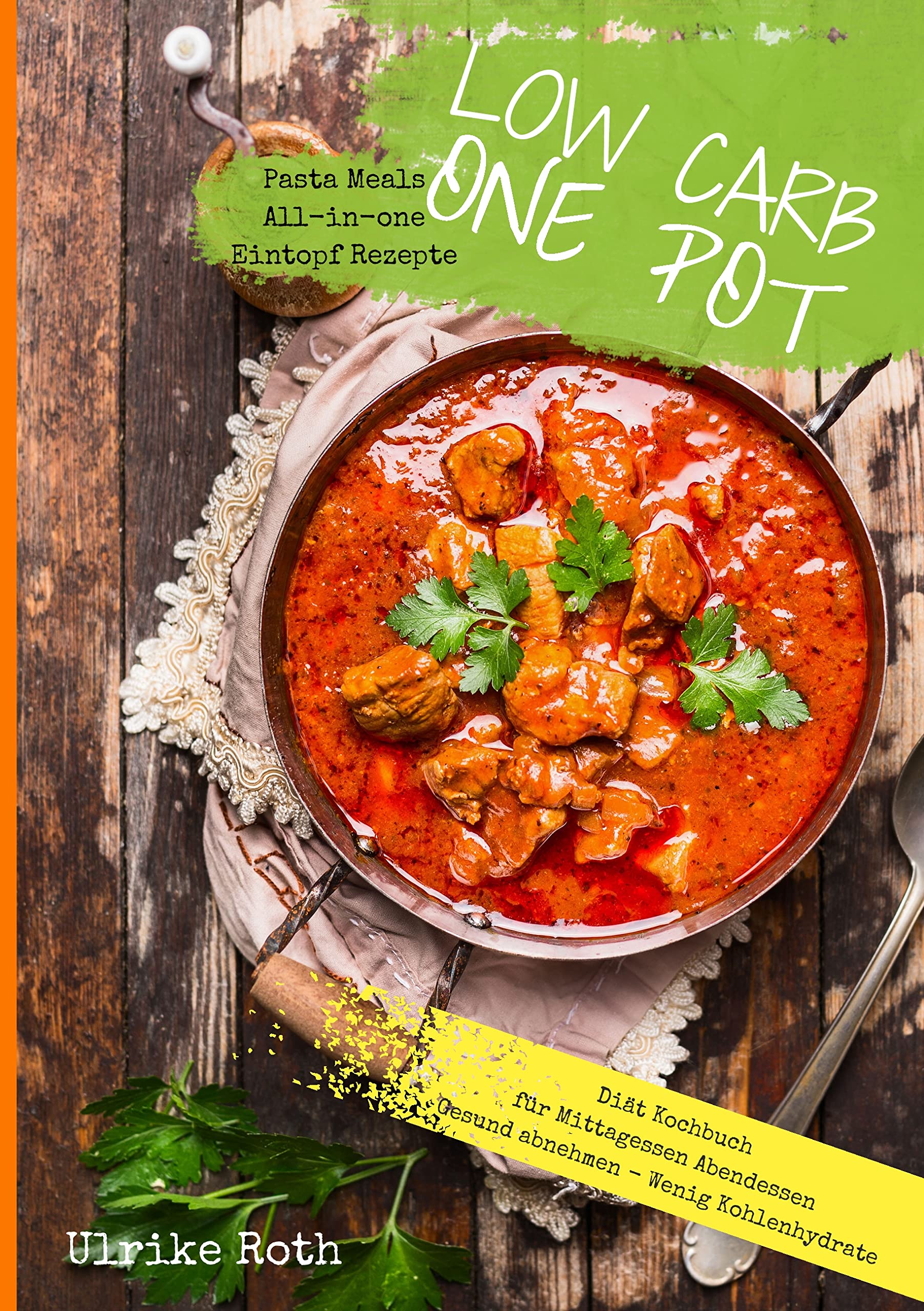 Low Carb One Pot Pasta Meals All-in-one Eintopf Rezepte Diät Kochbuch für Mittagessen Abendessen Gesund abnehmen - Wenig Kohlenhydrate Leisure, Home & Garden