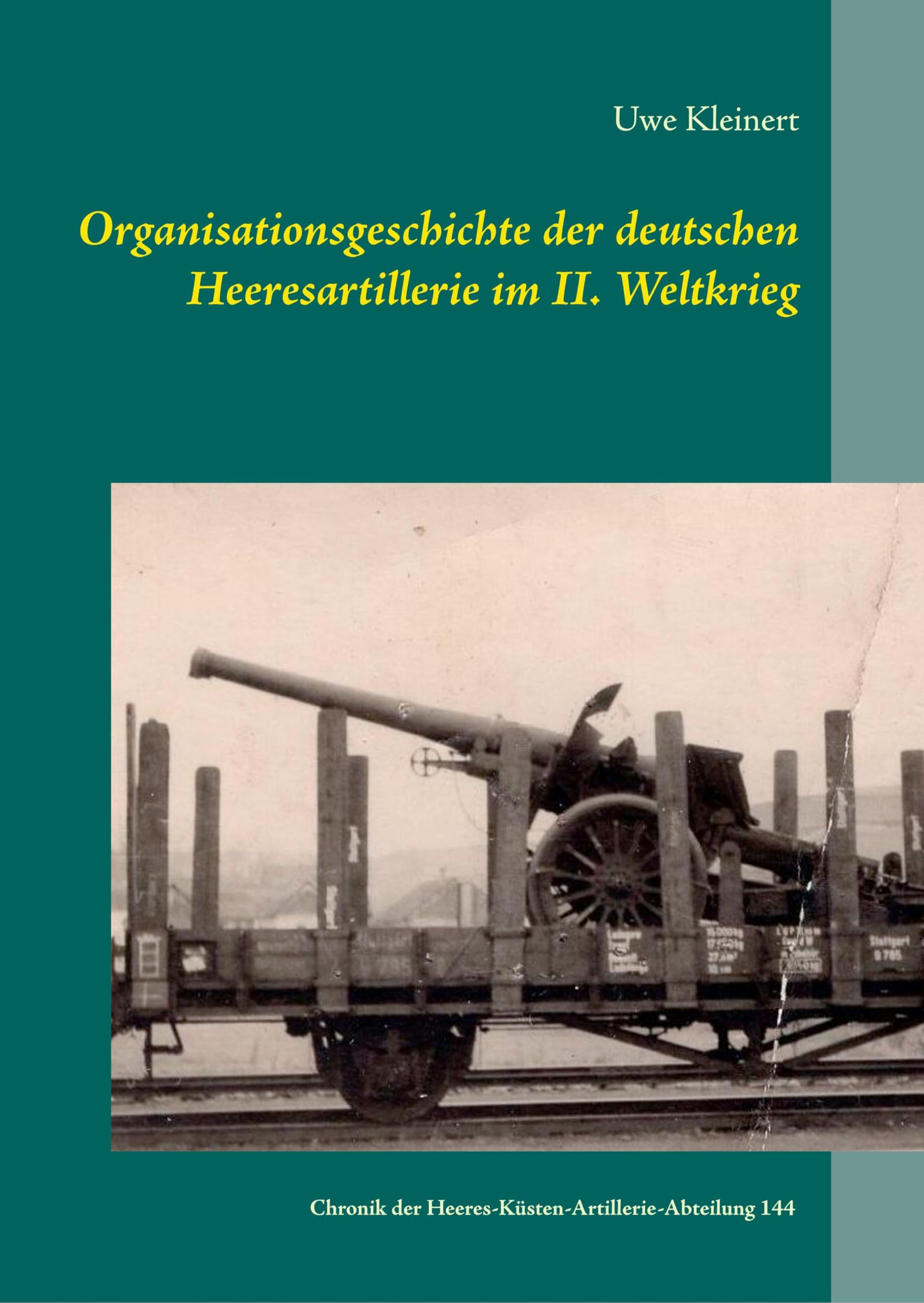 Organisationsgeschichte der deutschen Heeresartillerie im II. Weltkrieg: Chronik der Heeres-Küsten-Artillerie-Abteilung 144 Social Sciences