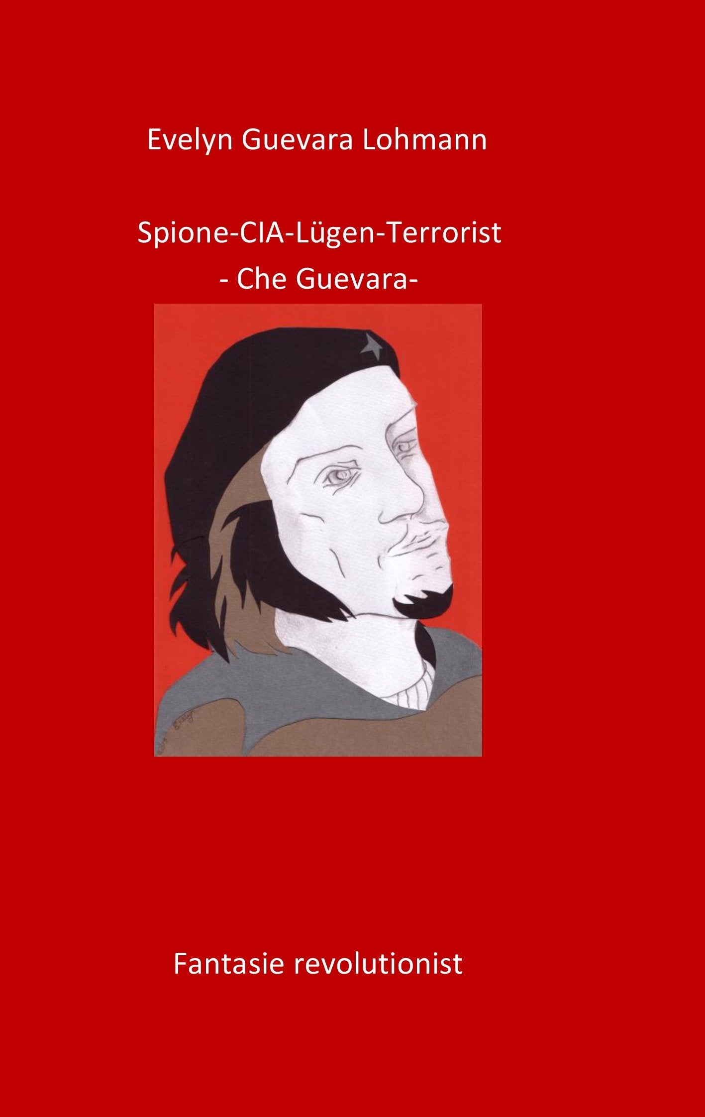 Spione-CIA-Lügen-Terrorist-Che Guevara Memories