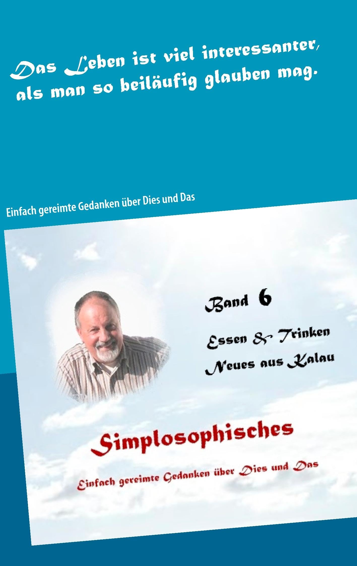 Simplosophisches 6: Einfach gereimte Gedanken über Dies und Das Poetry