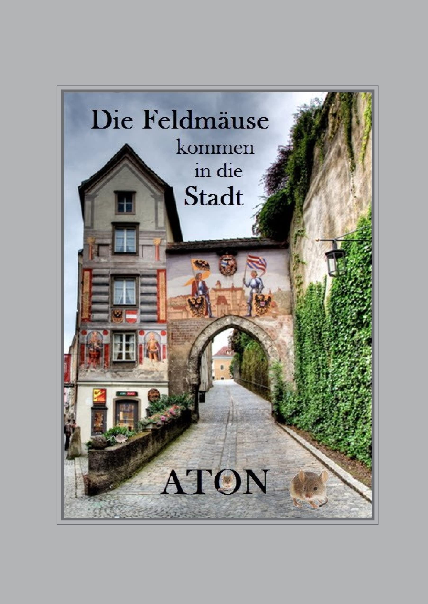 Die Feldmäuse kommen in die Stadt Essays & Short Stories