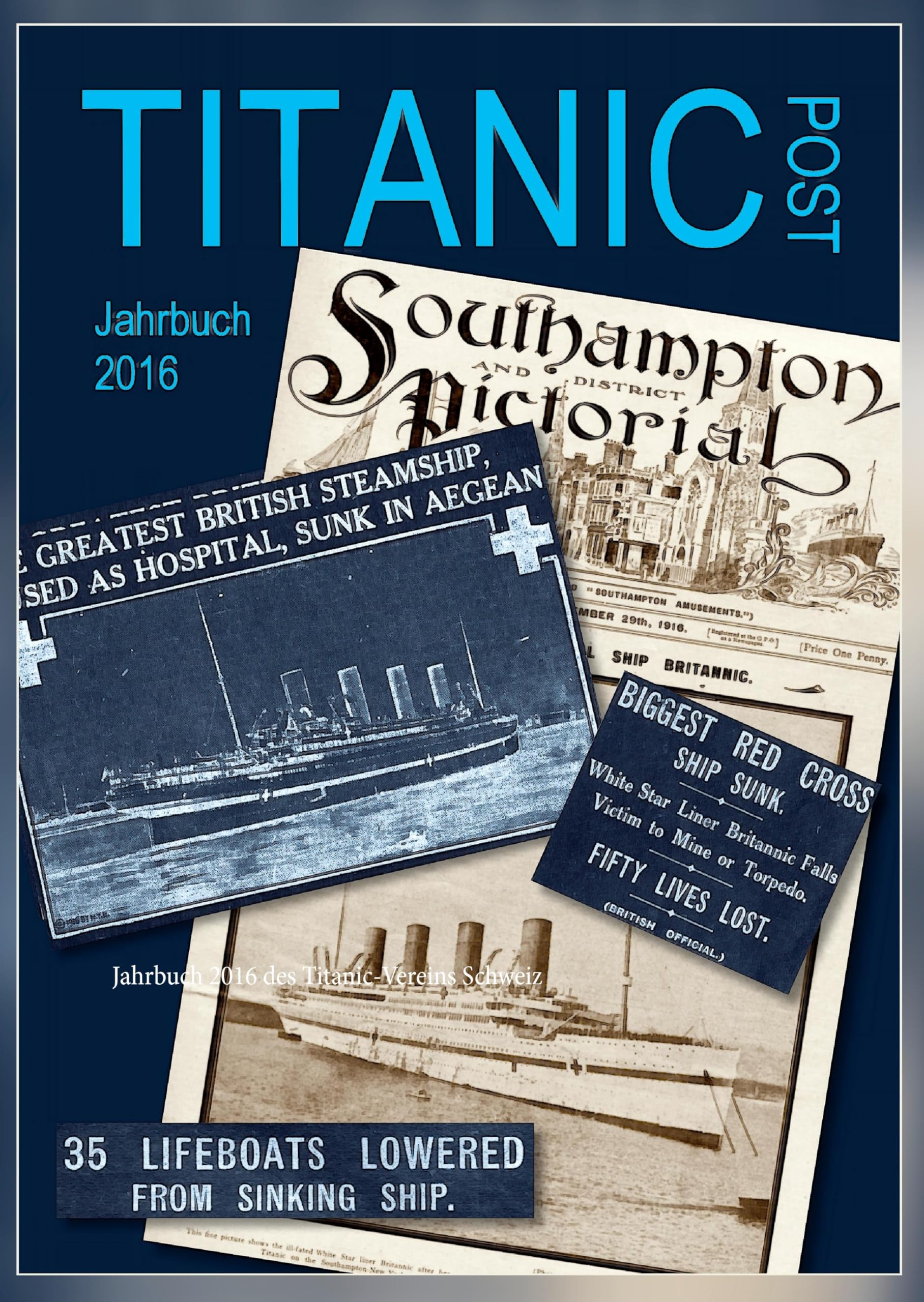 Titanic Post: Jahrbuch 2016 des Titanic-Vereins Schweiz Politics & History