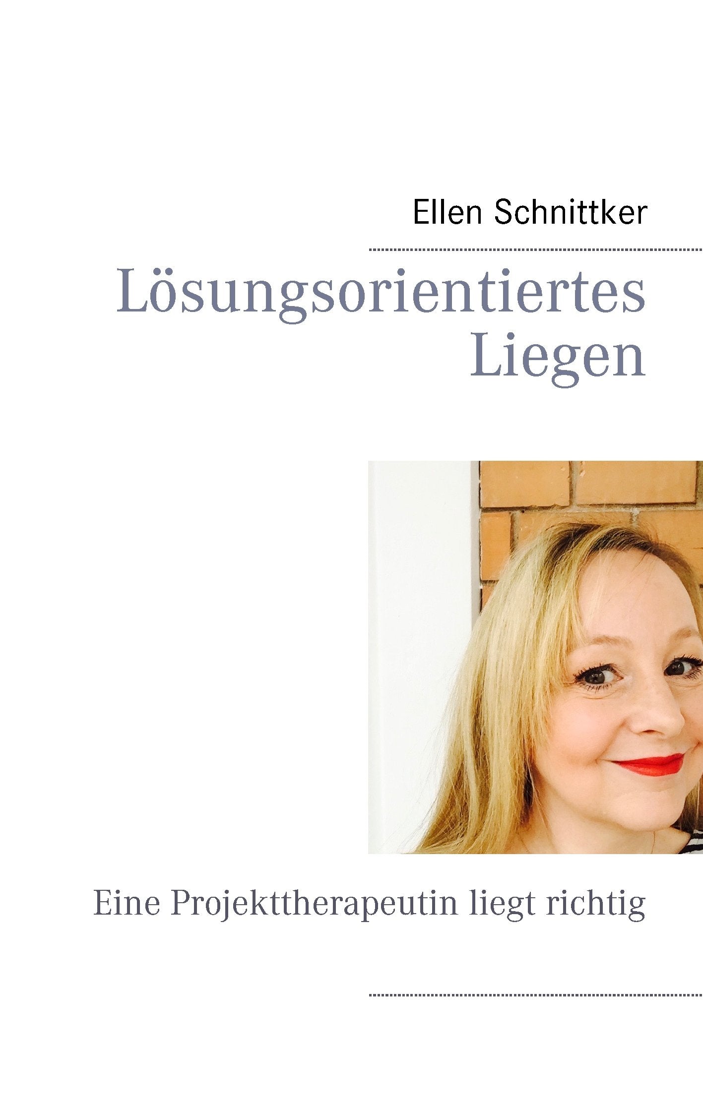 Lösungsorientiertes Liegen: Eine Projekttherapeutin liegt richtig Social Sciences