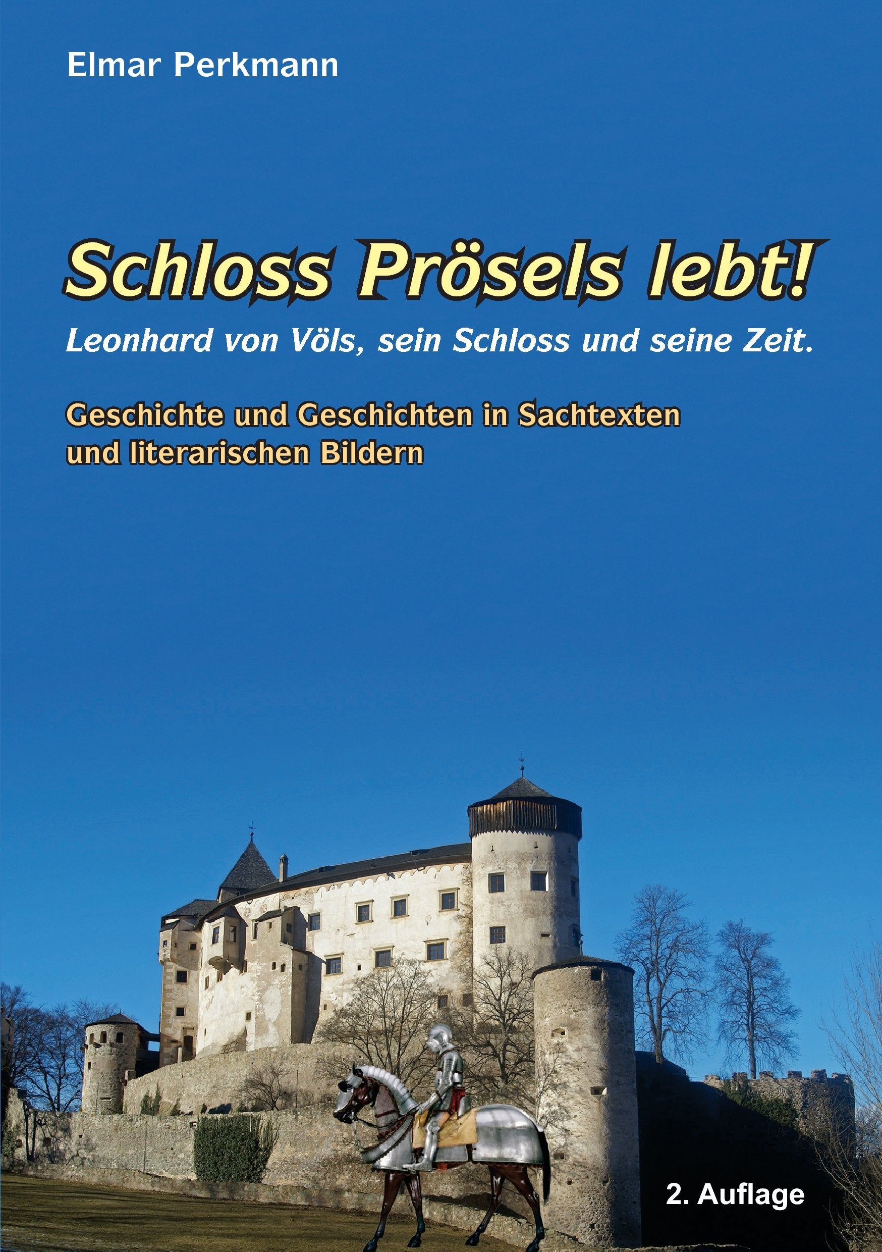 Schloss Prösels lebt!: Leonhartd von Völs, sein Schloss und seine Zeit Architecture