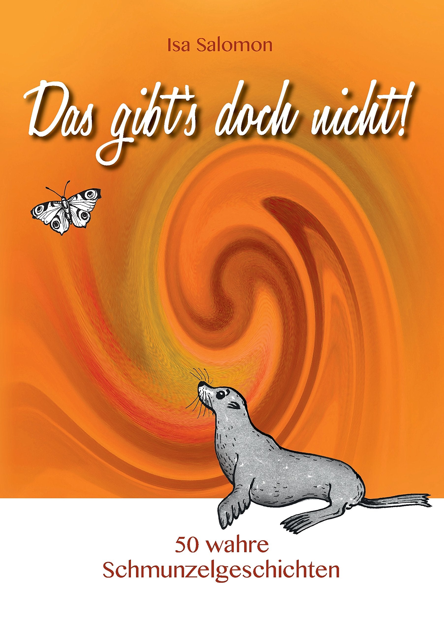 Das gibt's doch nicht!: 50 wahre Schmunzelgeschichten Essays & Short Stories