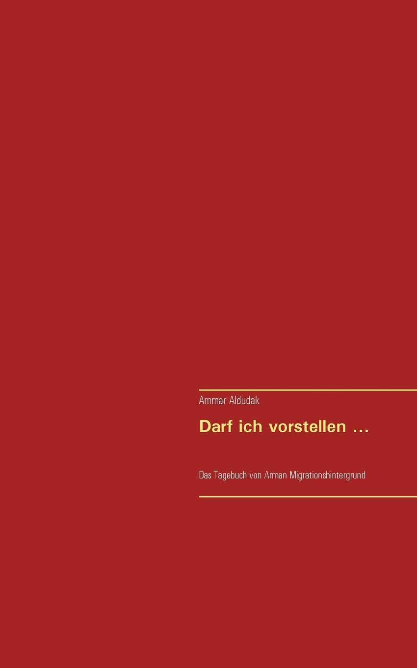 Darf ich vorstellen ...: Das Tagebuch von Arman Migrationshintergrund Contemporary literature