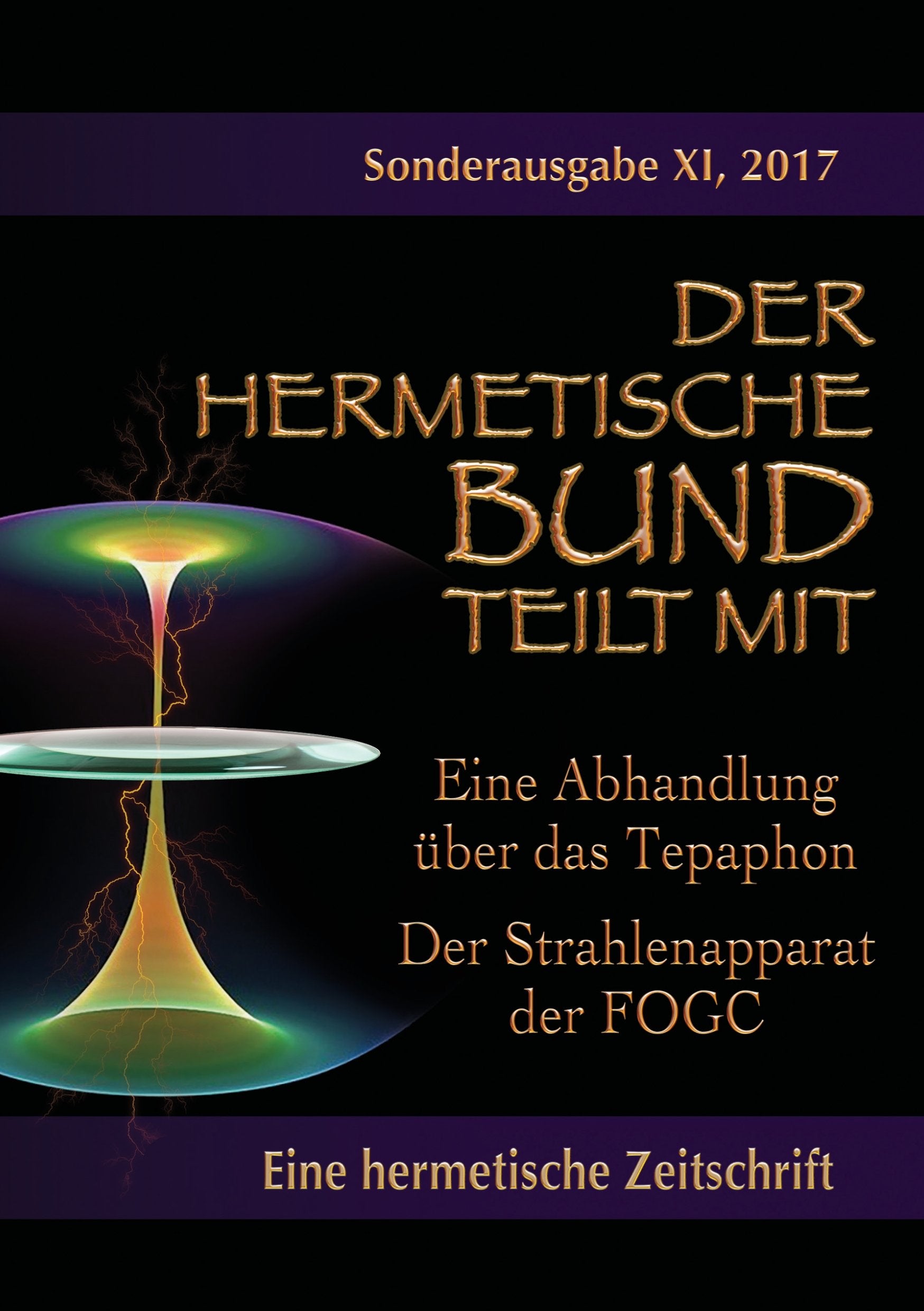 Eine Abhandlung über das Tepaphon - Der Strahlenapparat der FOGC: Sonderausgabe Nr. 11 (Der hermetische Bund teilt mit: Sonderausgabe) Religion & Esotericism
