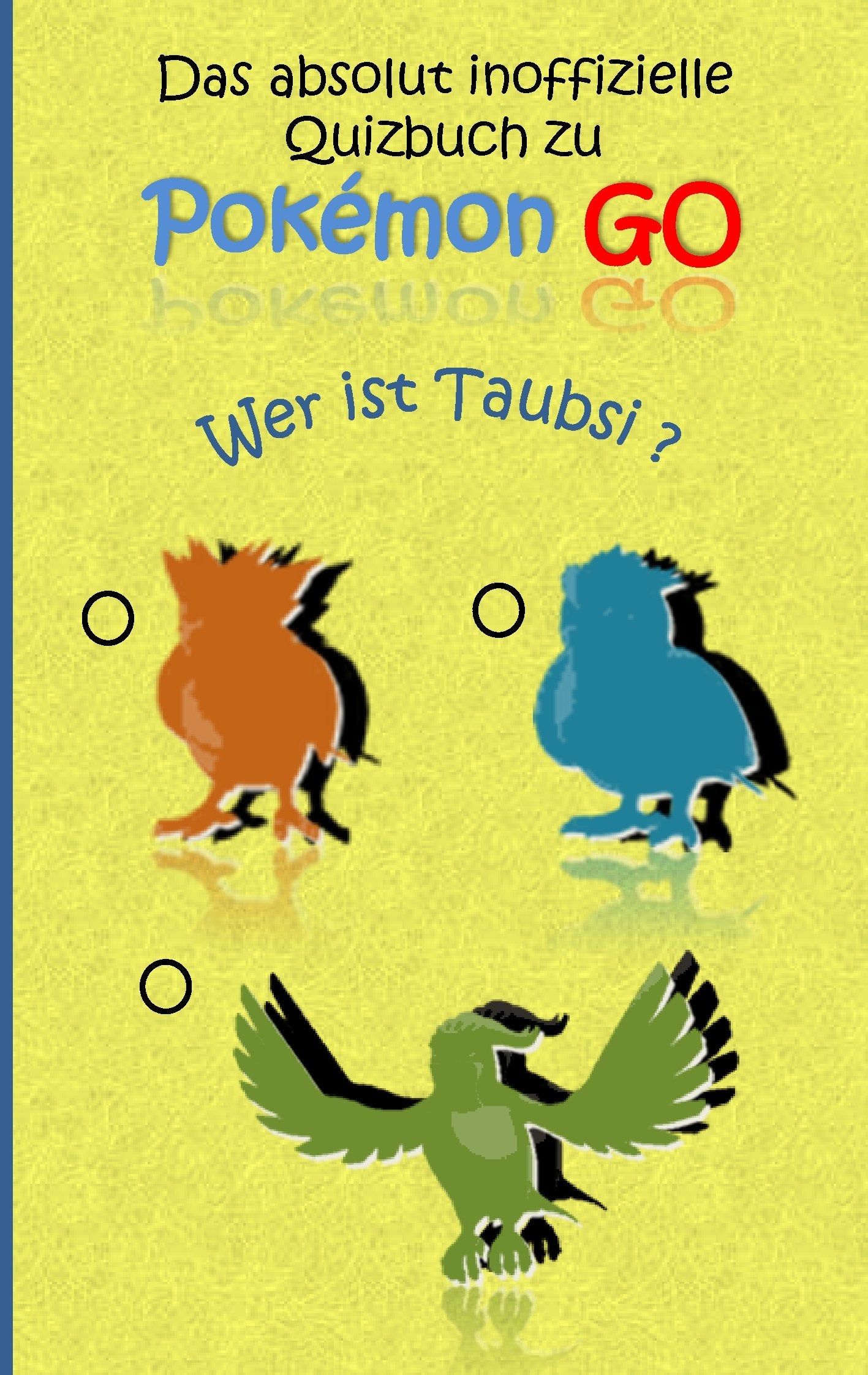 Das absolut inoffizielle Quizbuch zu Pokemon GO Novels & Short Stories