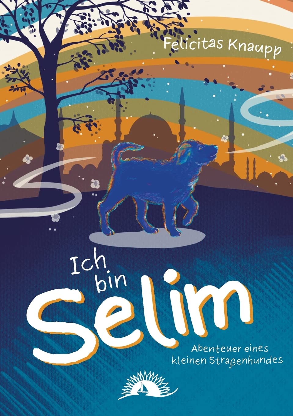 Ich bin Selim: Abenteuer eines kleinen Straßenhundes Novels & Short Stories