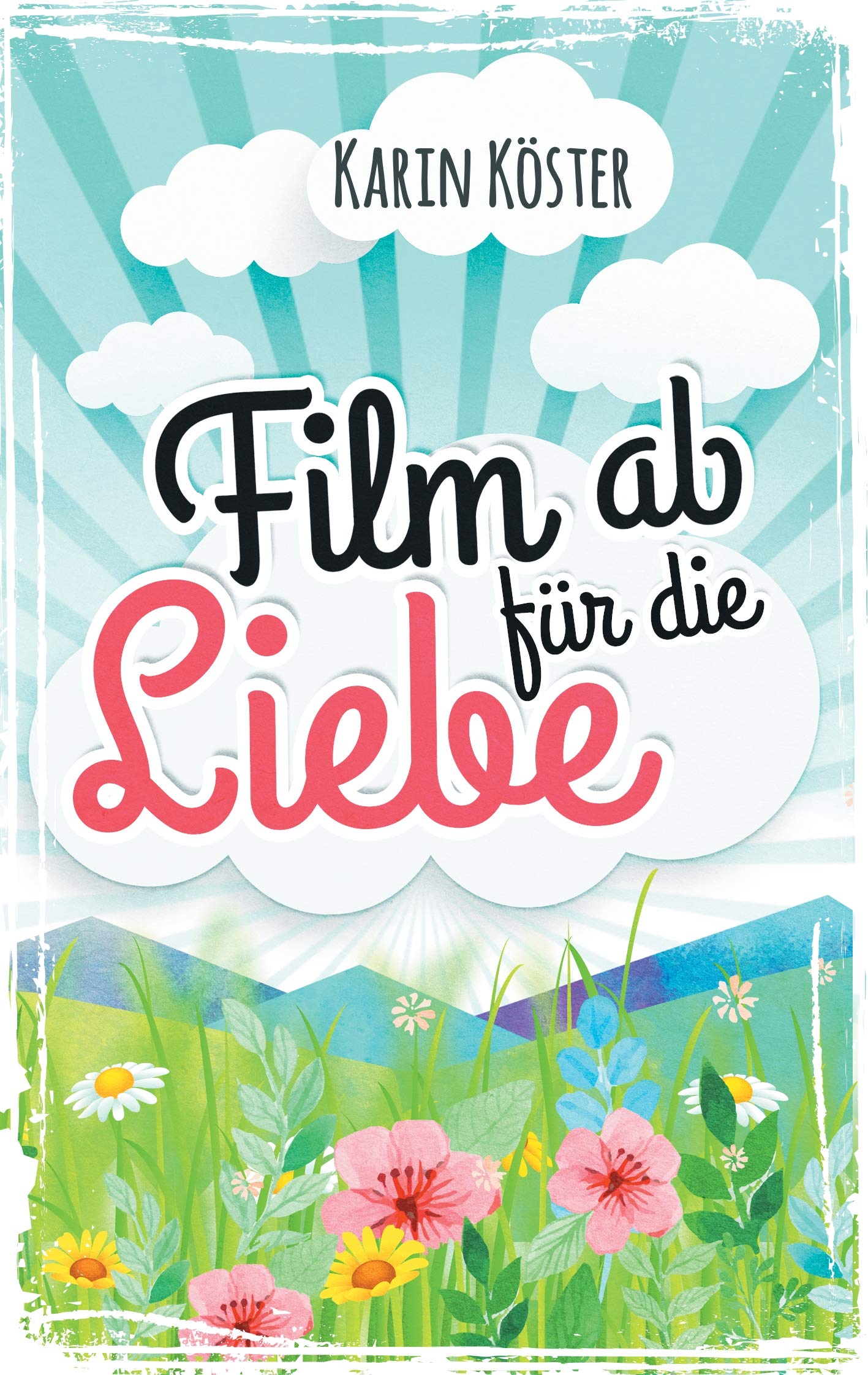Film ab für die Liebe: Liebeskomödie Contemporary literature