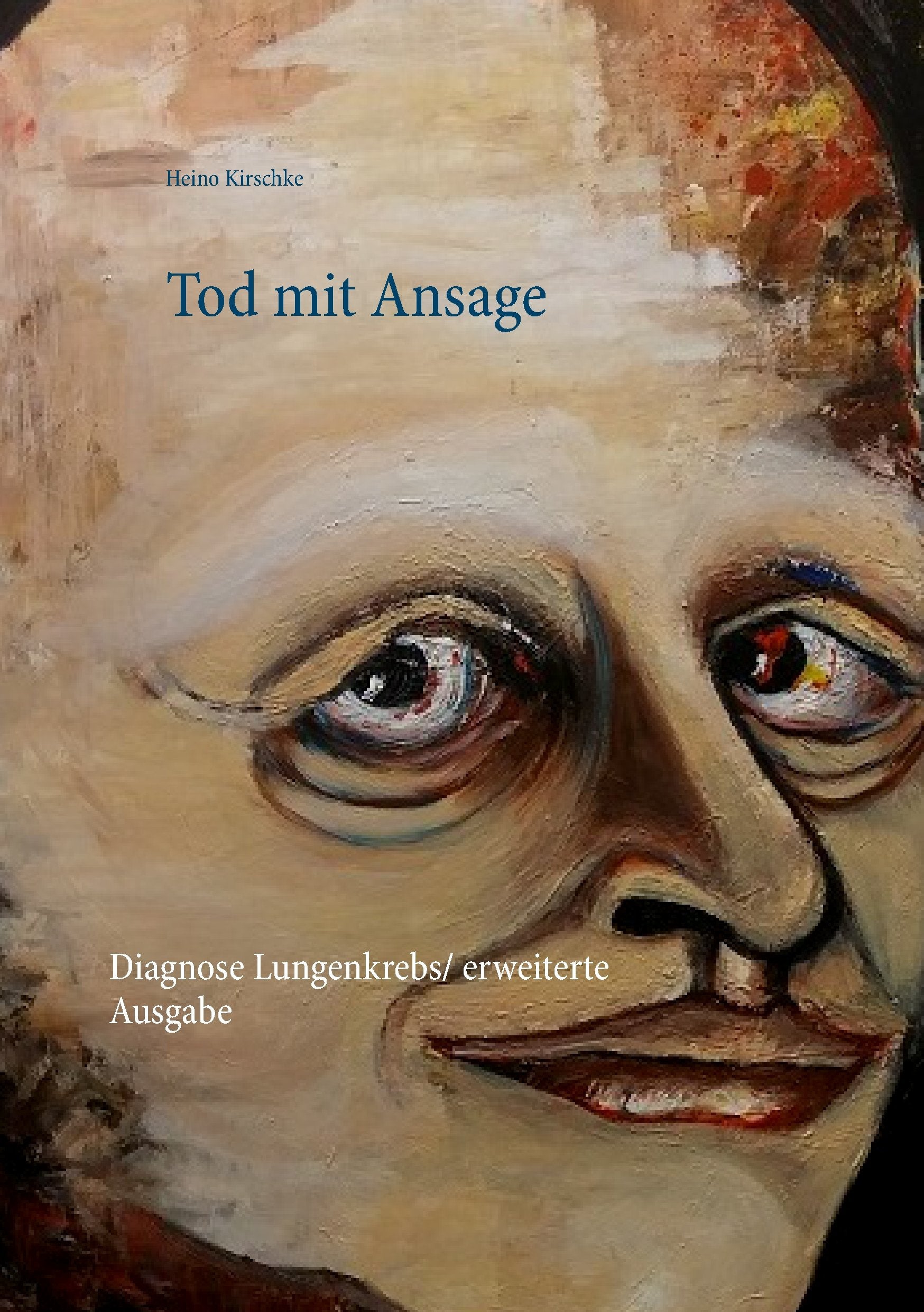 Tod mit Ansage: Diagnose Lungenkrebs / erweiterte Ausgabe Memories