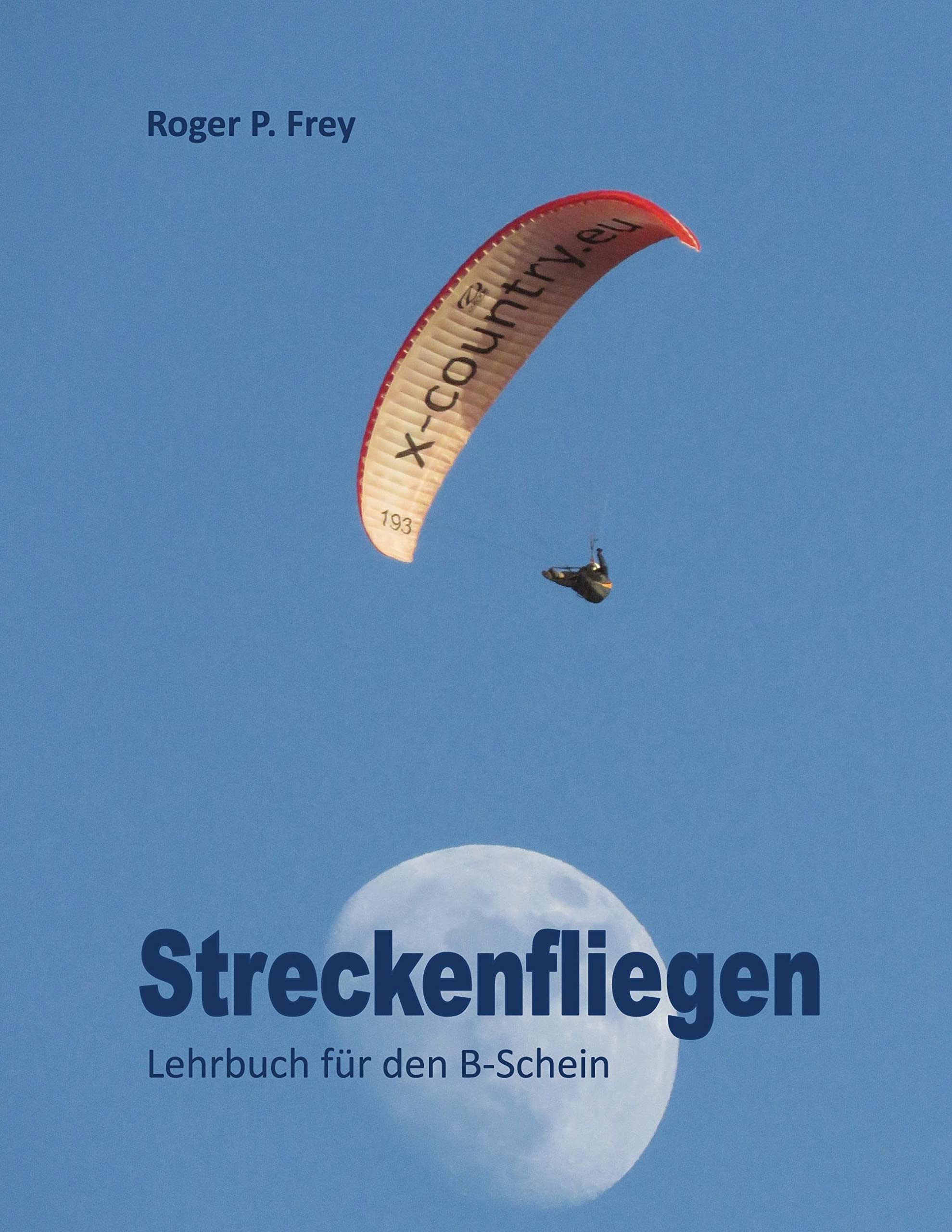 Streckenfliegen: Lehrbuch für den B-Schein Leisure & Fun