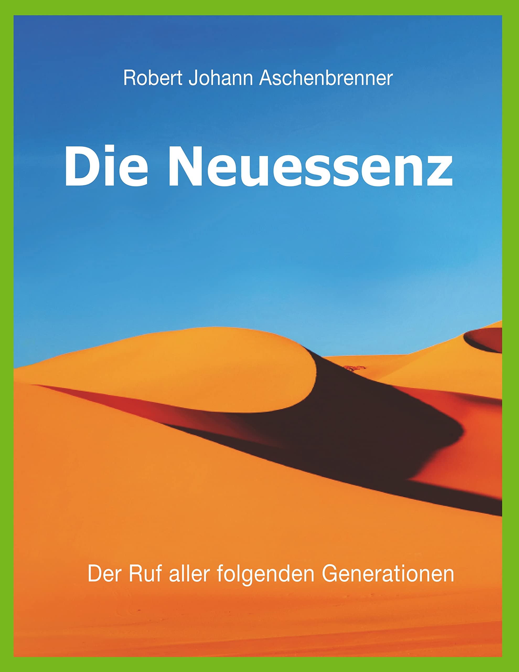 Die Neuessenz: Der Ruf aller folgenden Generationen Religion & Esotericism
