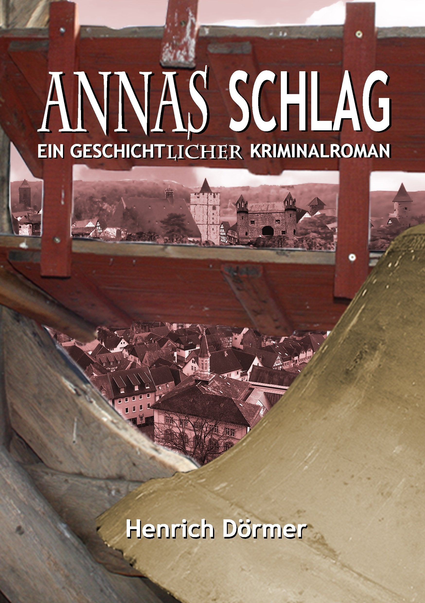 Annas Schlag: Ein geschichtlicher Kriminalroman Historical Fiction