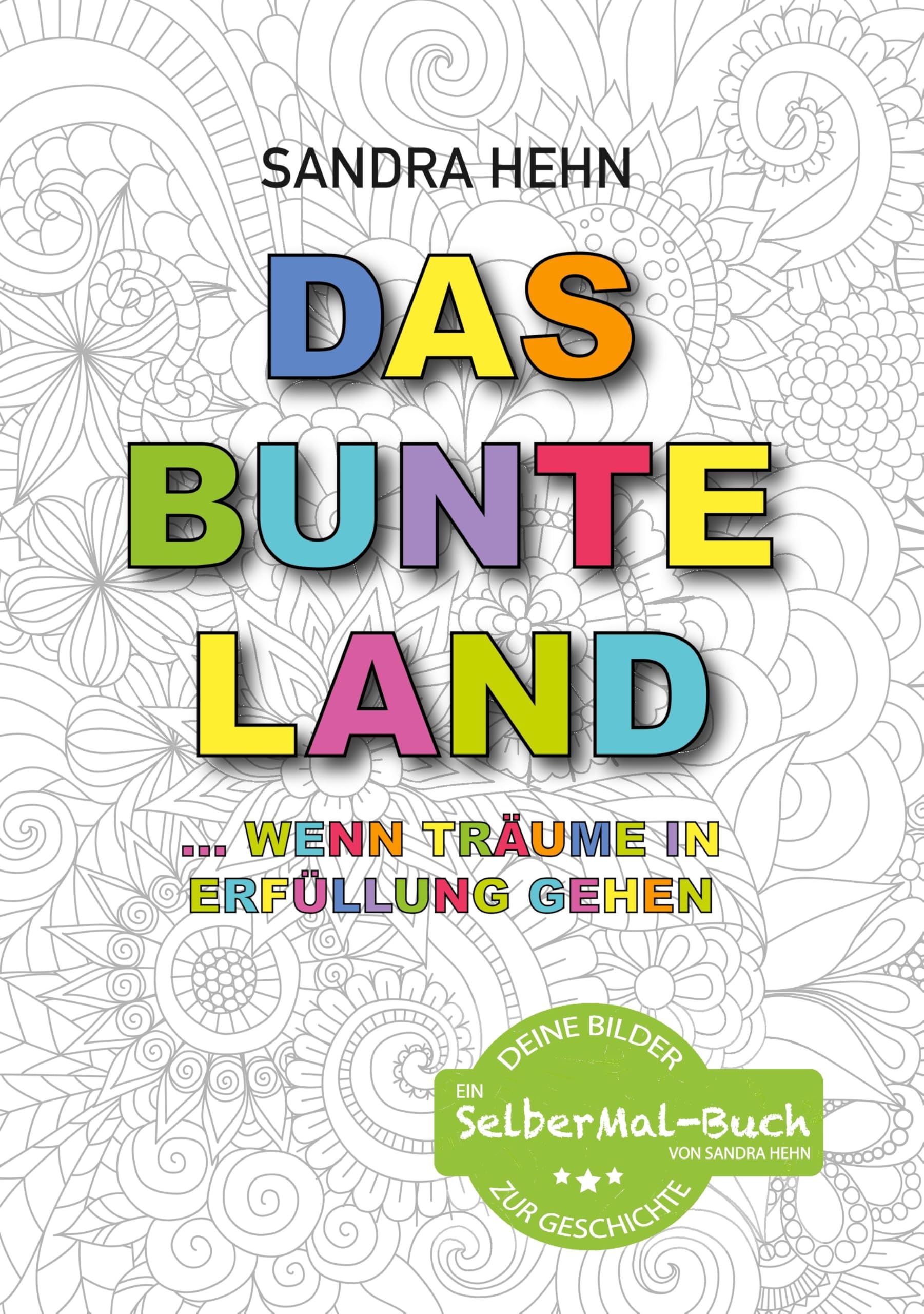 Das bunte Land ... wenn Träume in Erfüllung gehen Novels & Short Stories