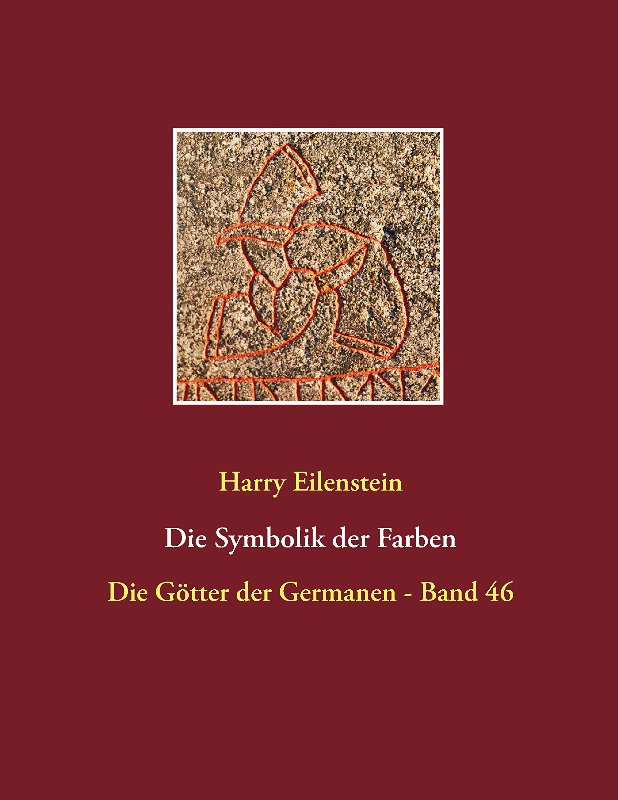 Die Symbolik der Farben: Die Götter der Germanen - Band 46 Religion & Esotericism