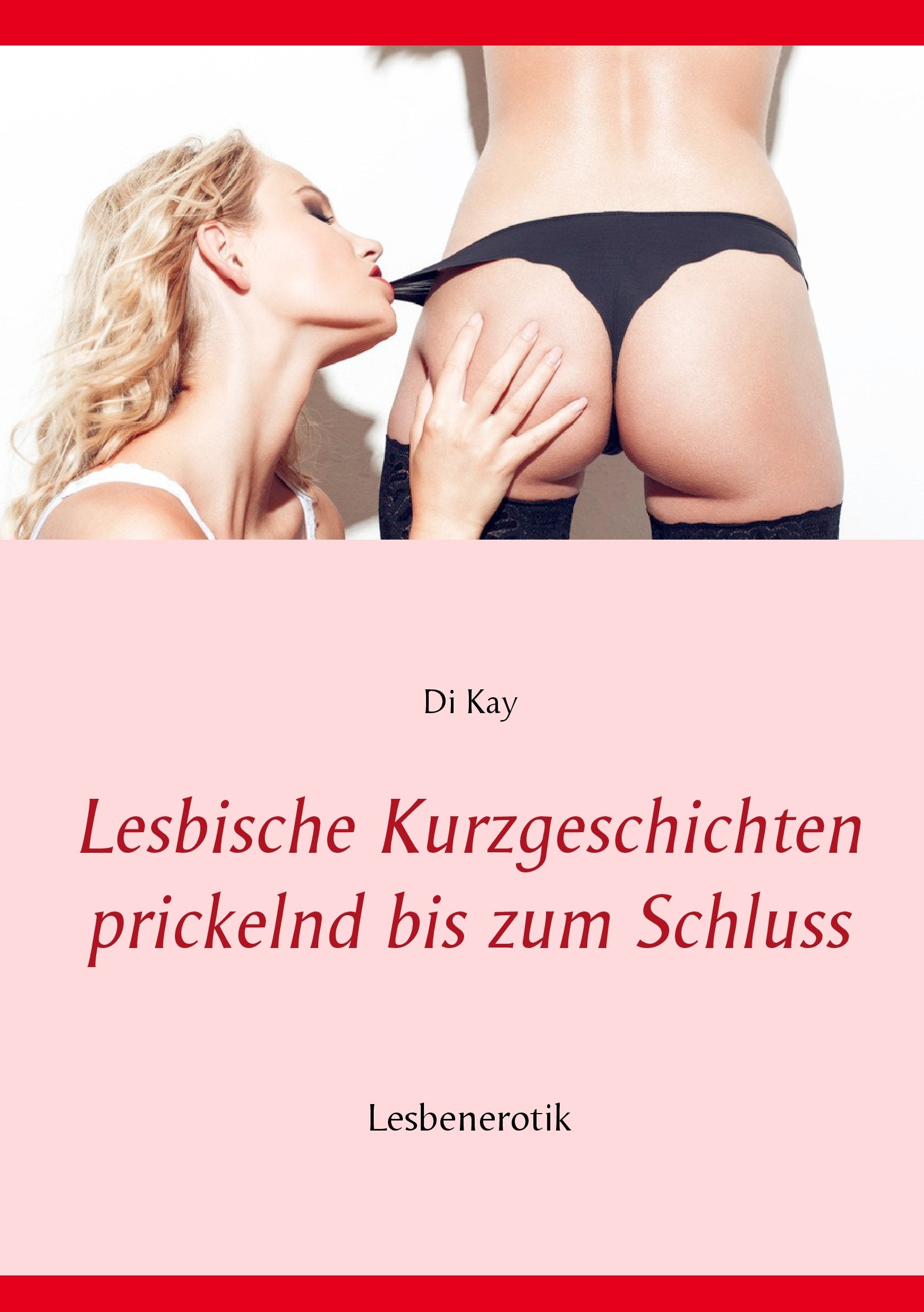 Lesbische Kurzgeschichten prickelnd bis zum Schluss: Lesbenerotik Contemporary literature