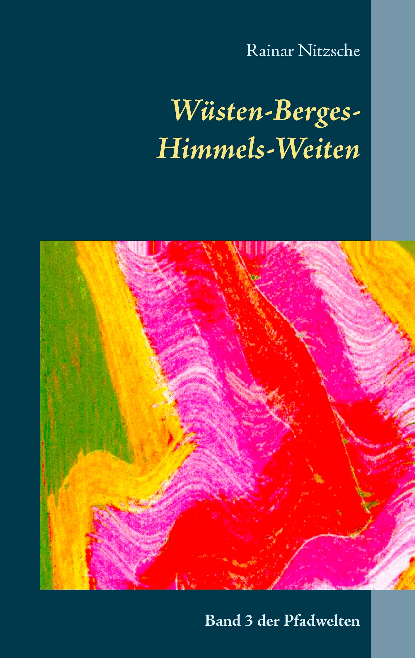 Wüsten-Berges-Himmels-Weiten: Band 3 der Pfadwelten Contemporary literature