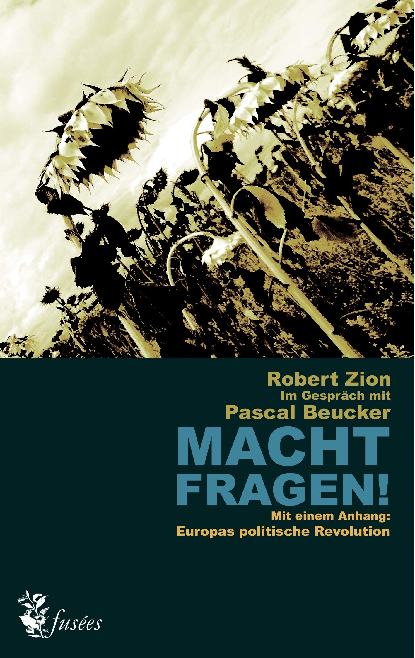 Macht Fragen!: Robert Zion im Gespräch mit Pascal Beucker (Fusées - Schriften zur Kultur, Gesellschaft und Politik) Law