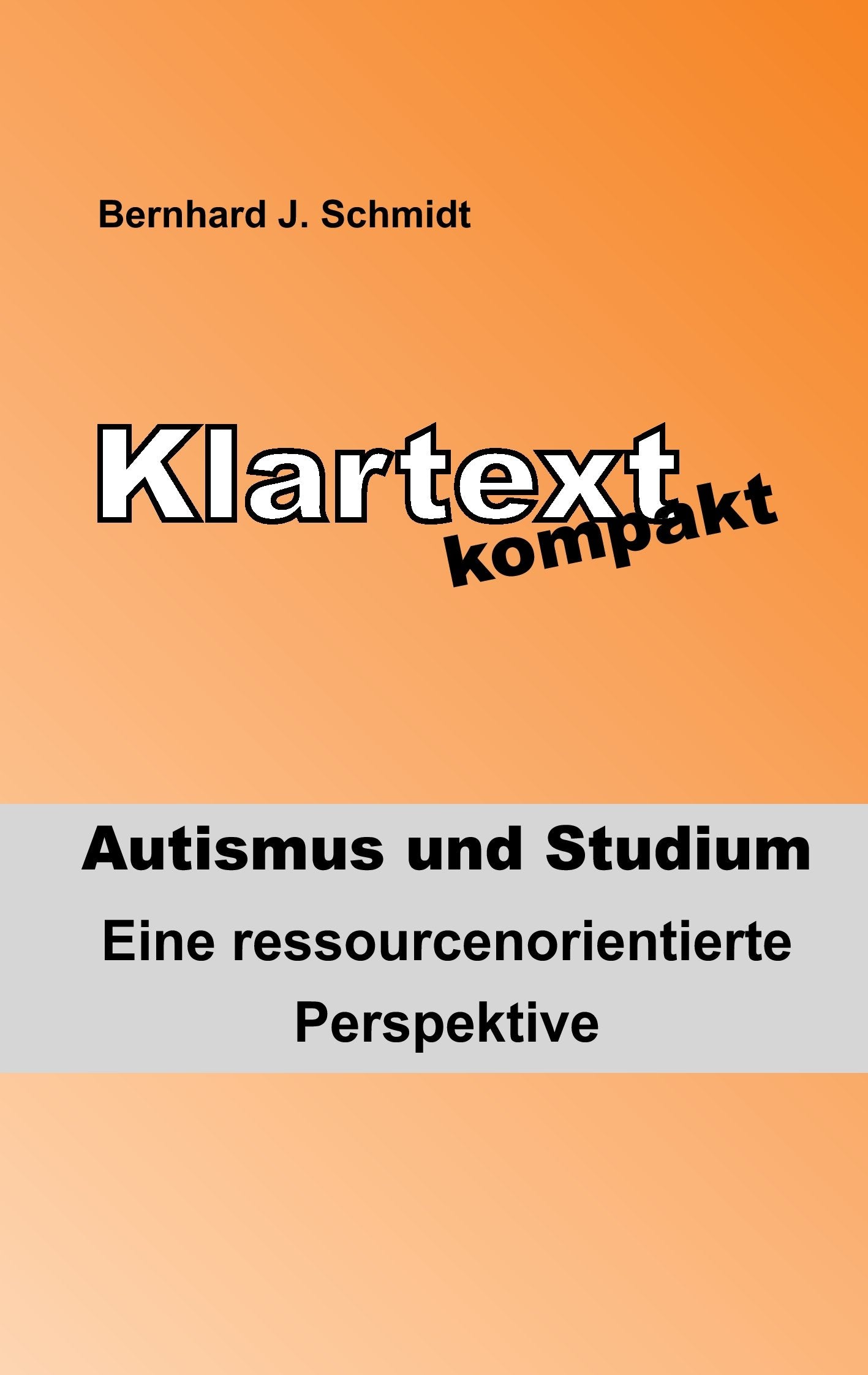 Klartext kompakt. Autismus und Studium: Eine ressourcenorientierte Perspektive General education