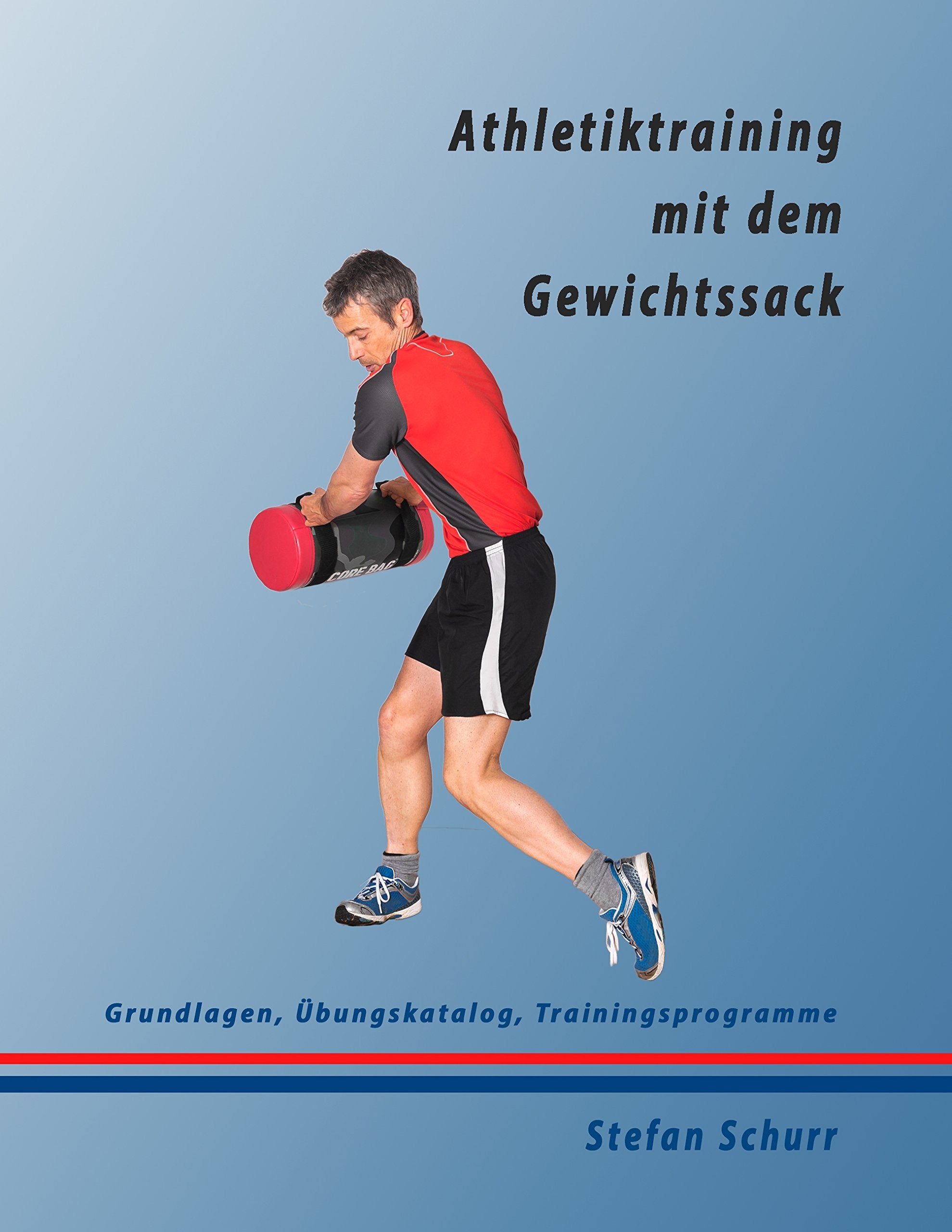 Athletiktraining mit dem Gewichtssack: Grundlagen, Übungskatalog, Trainingsprogramme Health, Nutrition & Fitness