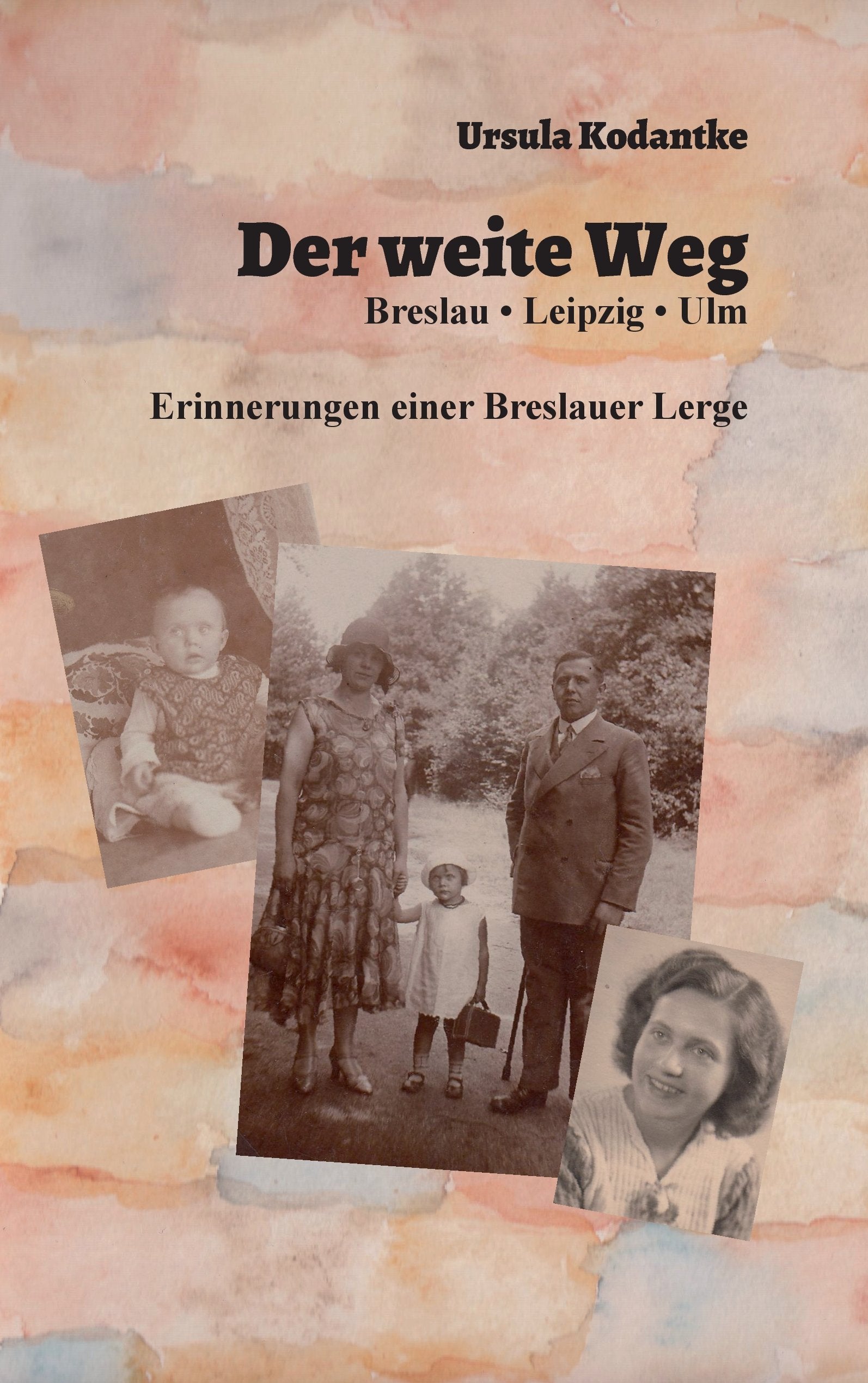 Der weite Weg: Breslau, Leipzig, Ulm. Erinnerungen einer Breslauer Lerge Art & Literature