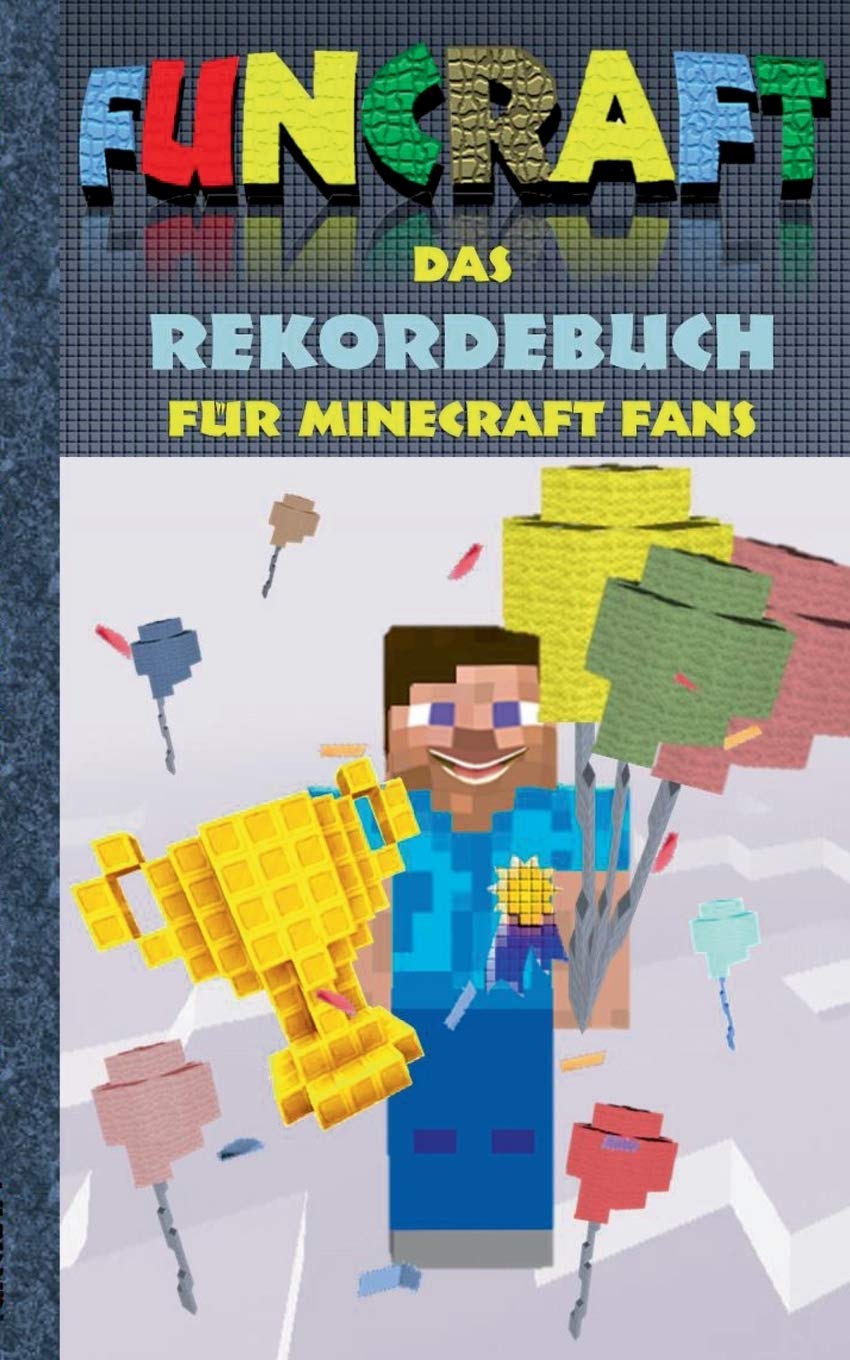 Funcraft - Das Rekordebuch für Minecraft Fans: Rekorde, Guiness Buch der Rekorde, Buch der Rekorde, Humor, Spaß, Wettkampf, Spiel, Pixel, Gun, ... Hobby für Kinder, Grundschüler und Schüler Leisure & Fun