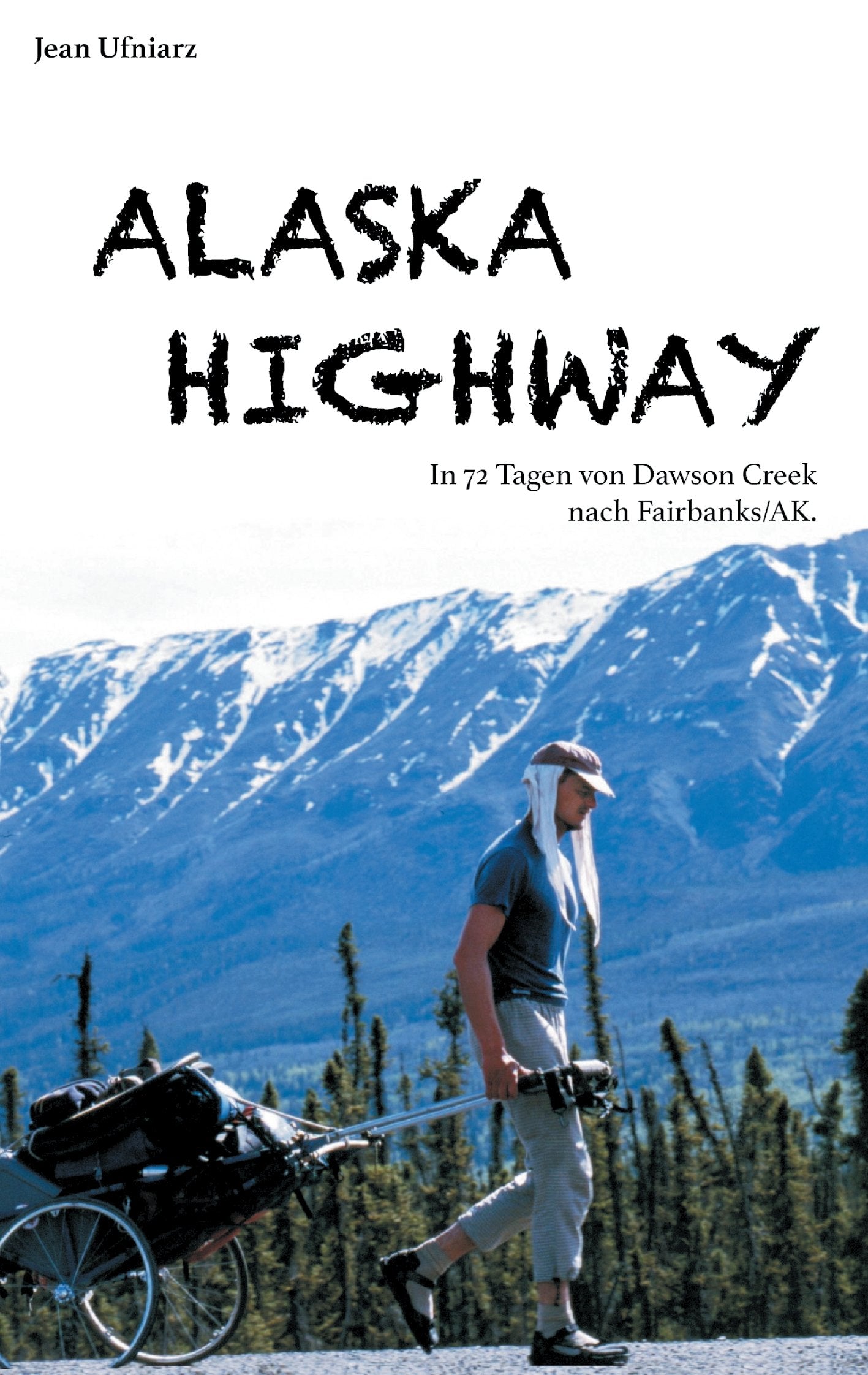 Alaska Highway: In 72 Tagen von Dawson Creek nach Fairbanks/AK. Leisure, Home & Garden